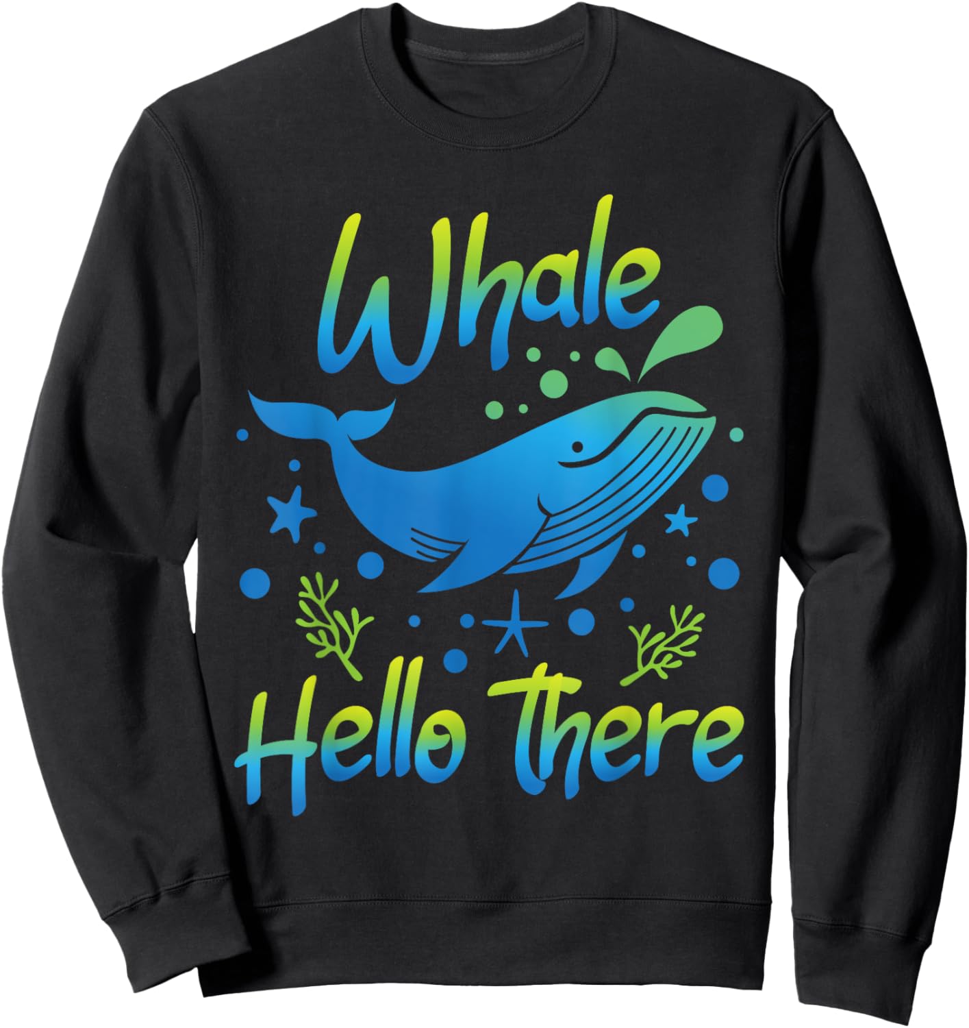 Whale Hello There - Whale Lover Whales Marine Biologist Sweatshirt - Sweatshirt | Black
