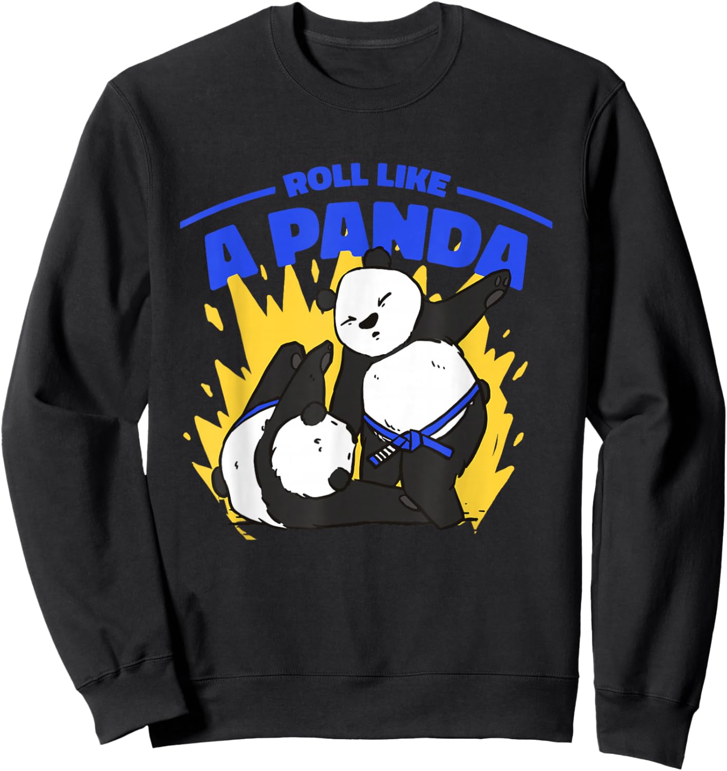 Roll Like A Panda - Funny BJJ Jiu Jitsu Blue Belt Panda Sweatshirt - Sweatshirt | Black