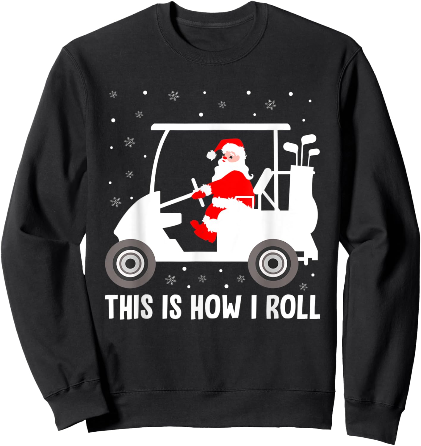 This is How I Roll Funny Santa Riding A Golf Cart Xmas Golf Sweatshirt - Sweatshirt | Black