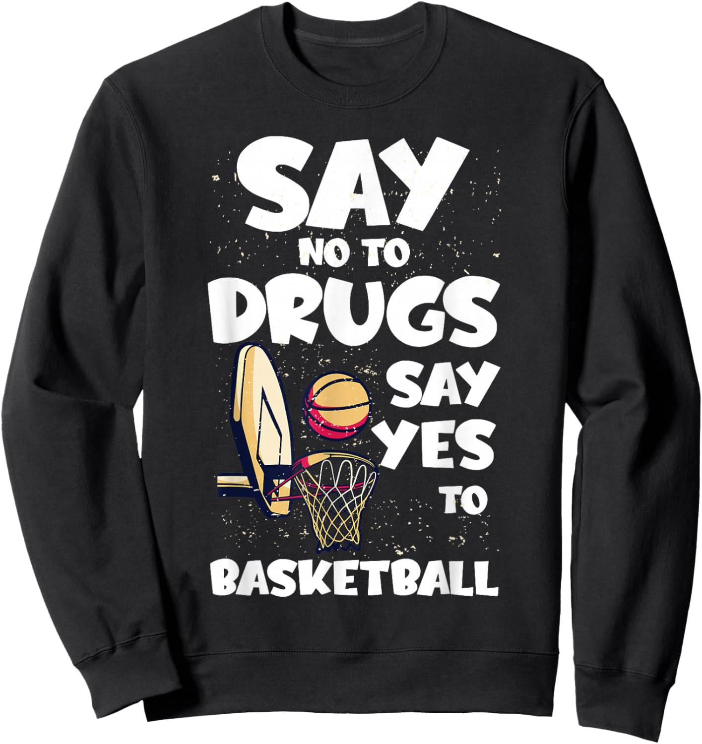 Red Ribbon Squad Week Say No To Drugs Say Yes To BasketBall Sweatshirt - Sweatshirt | Black