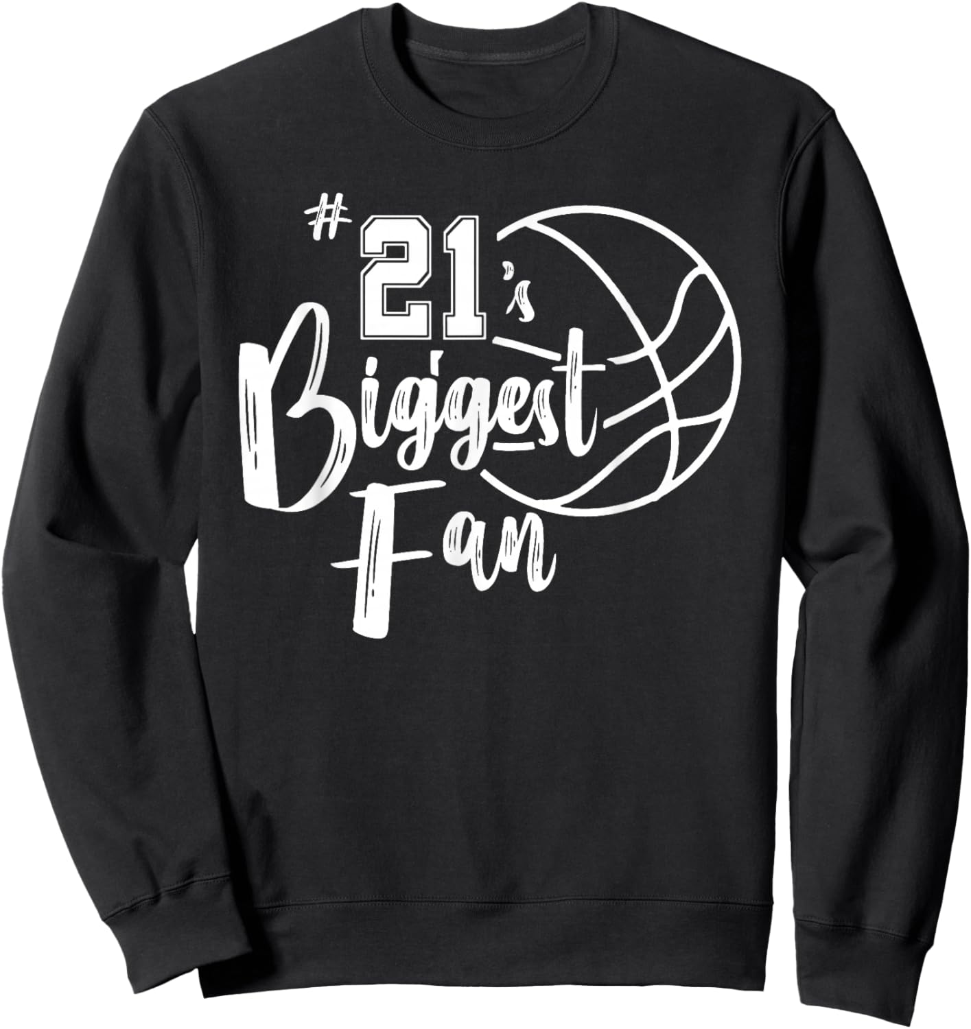 Number 21's Biggest Fan Shirt Basketball Player Mom Dad Sweatshirt - Sweatshirt | Black