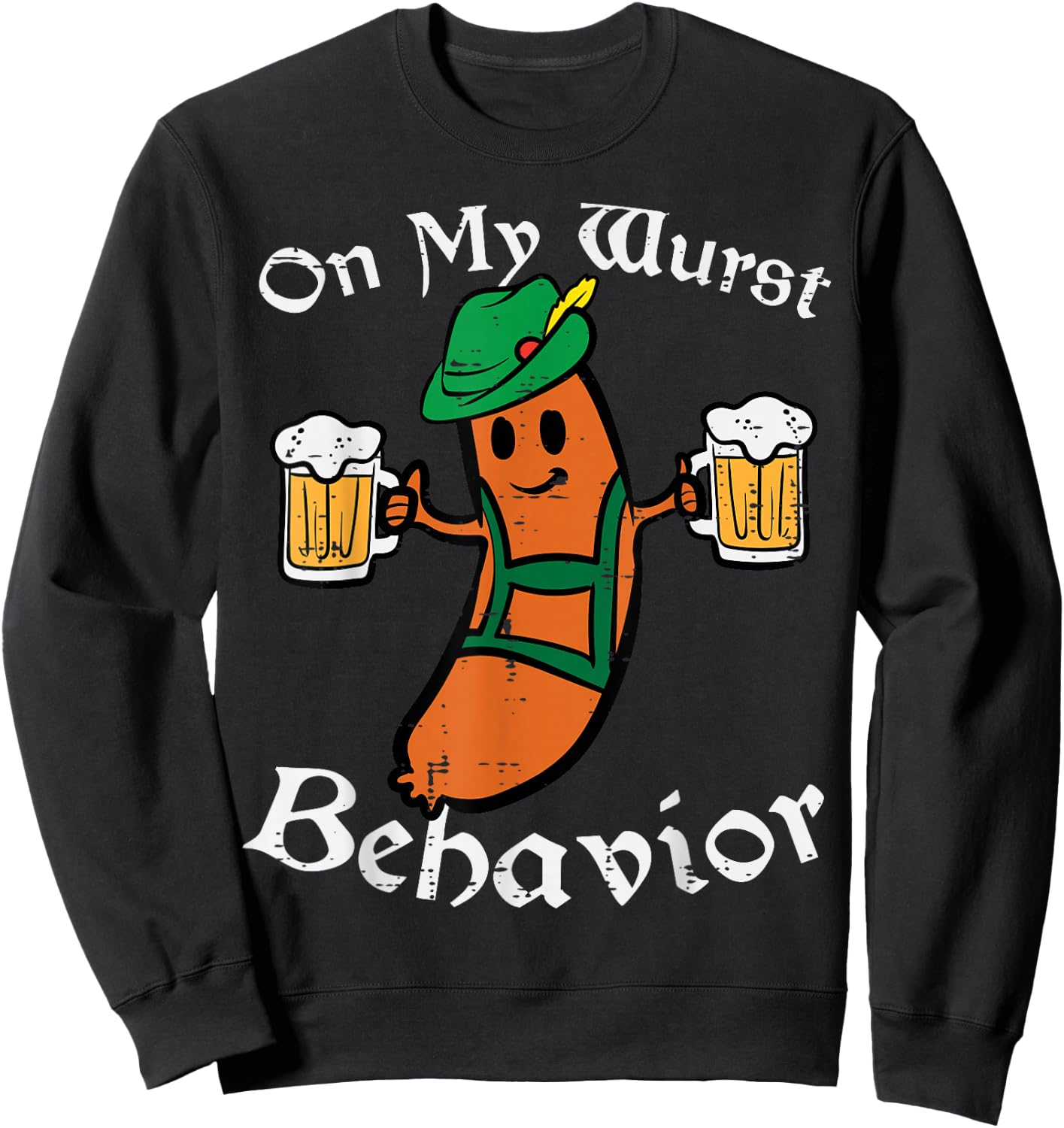 Oktoberfest On My Wurst Behavior Funny German Men Women Sweatshirt - Sweatshirt | Black