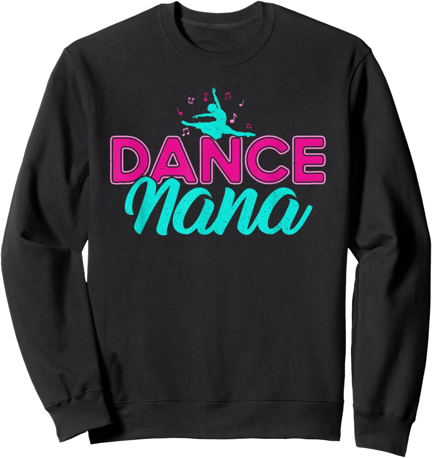 Dance Nana Dancing Lover Grandma Dancers Sweatshirt - Sweatshirt | Black