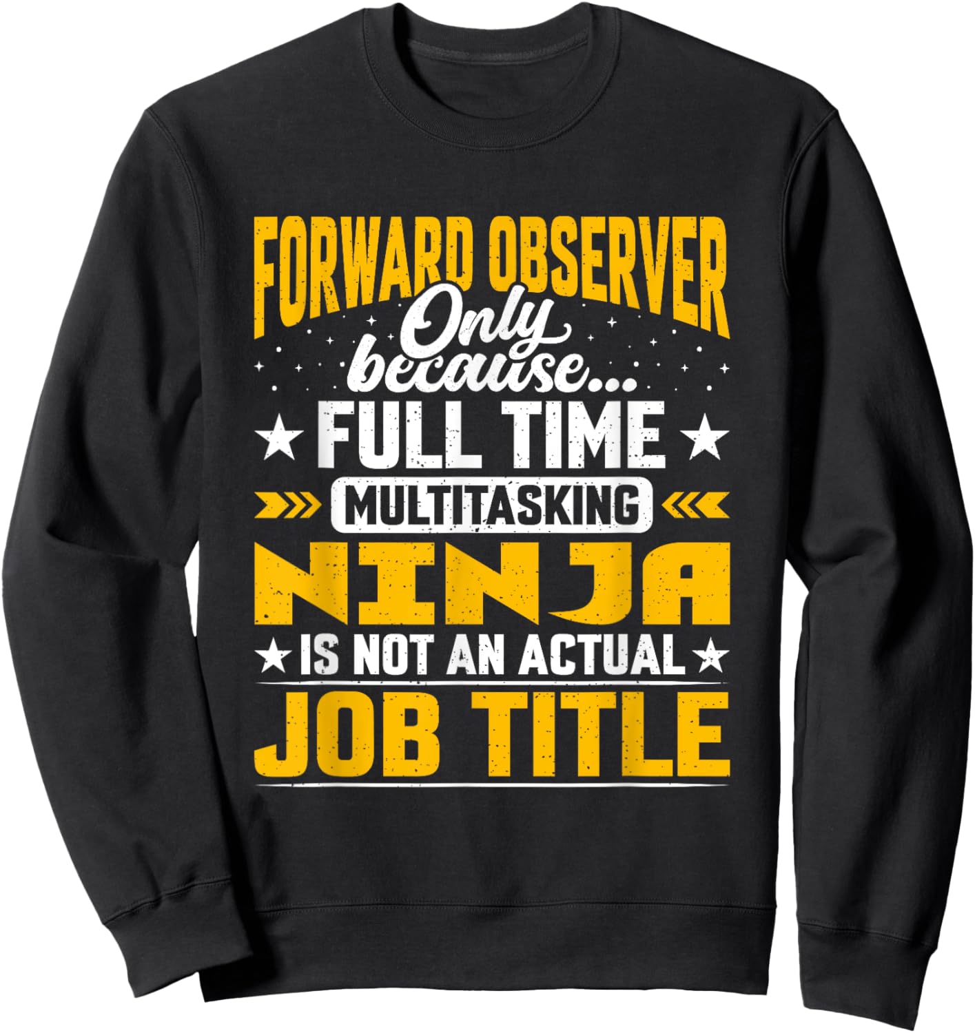 Funny Forward Observer Job Title Sweatshirt - Sweatshirt | Black