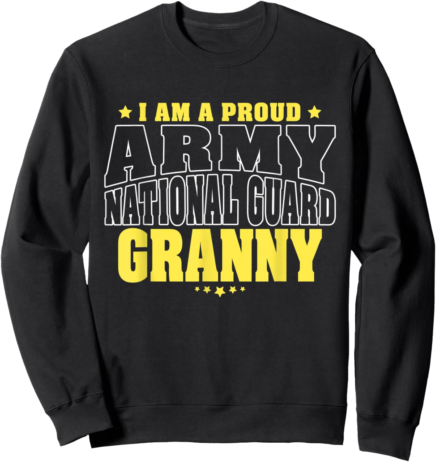 I Am A Proud Army National Guard Granny - Military Grandma Sweatshirt - Sweatshirt | Black