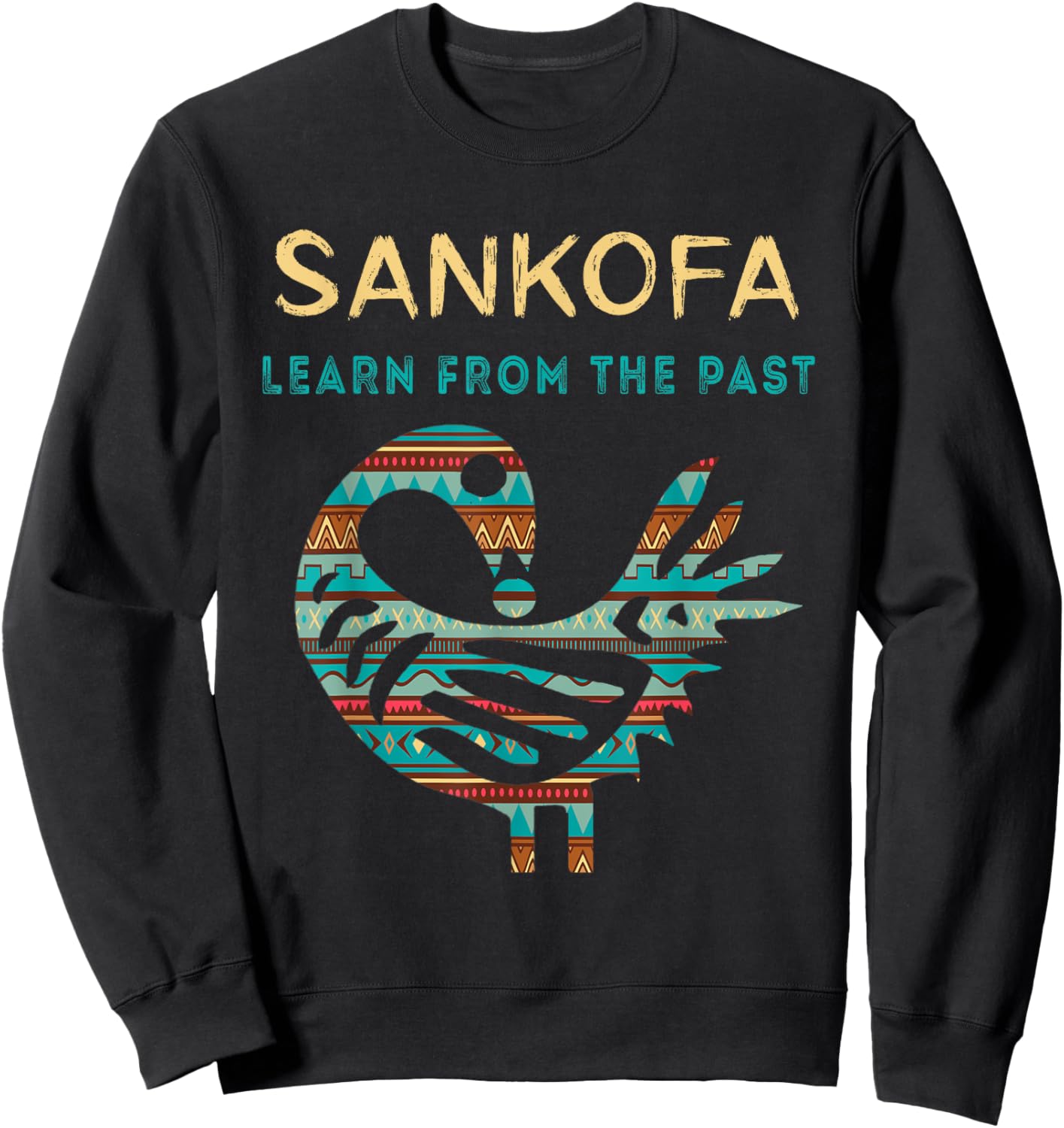 Sankofa Learn From The Past African Bird Black History Sweatshirt - Sweatshirt | Black