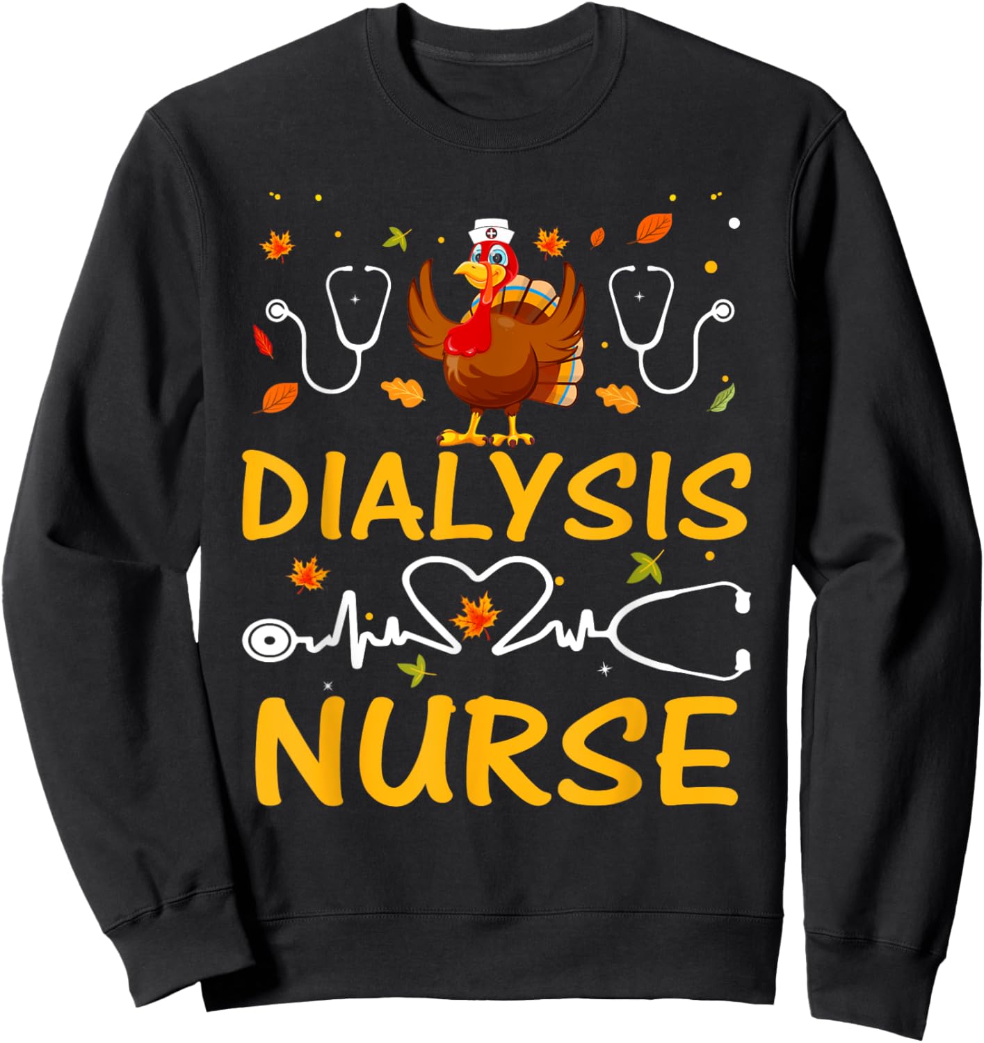 Dialysis Nurse Thanksgiving With Turkey Sweatshirt - Sweatshirt | Black