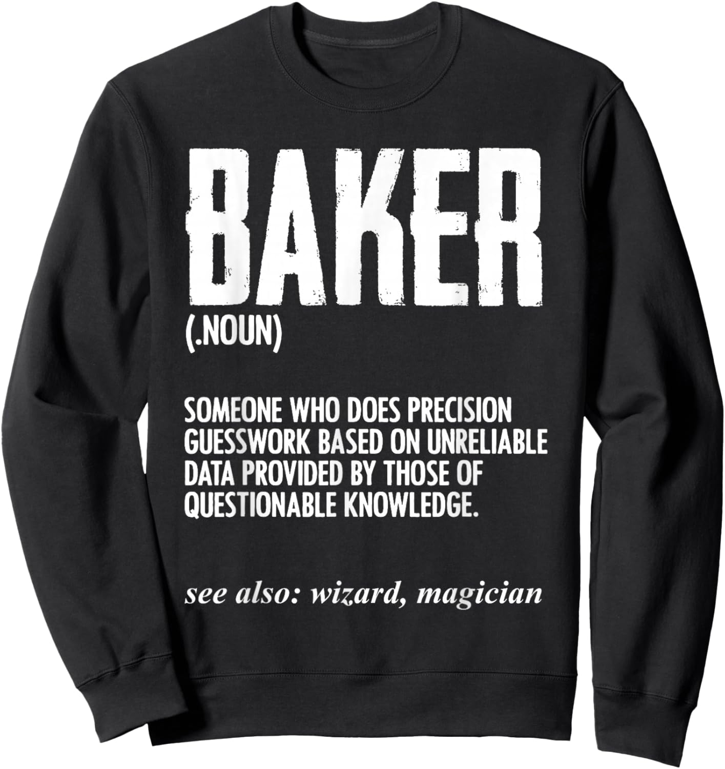 Funny Baker Definition Baking for Pastry Chef Bread Maker Sweatshirt - Sweatshirt | Black