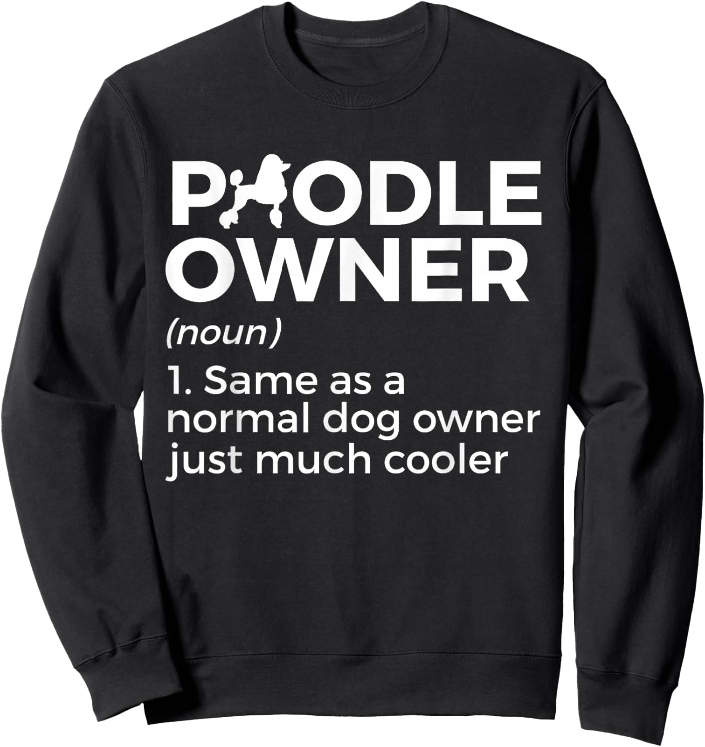 Funny Poodle Owner Definition Sweatshirt - Sweatshirt | Black