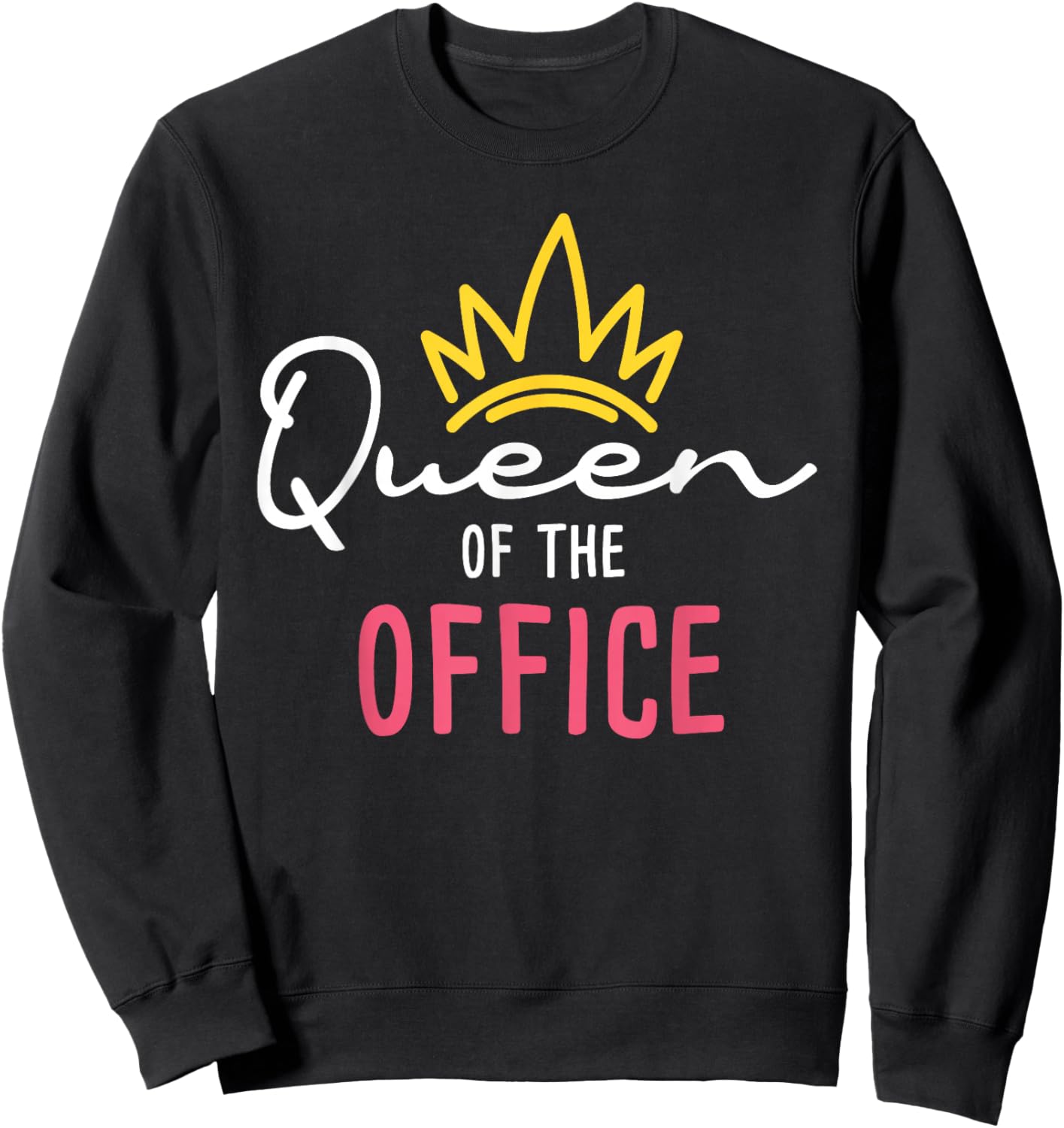 Queen Of The Office - Admin Office Administrative Assistant Sweatshirt - Sweatshirt | Black