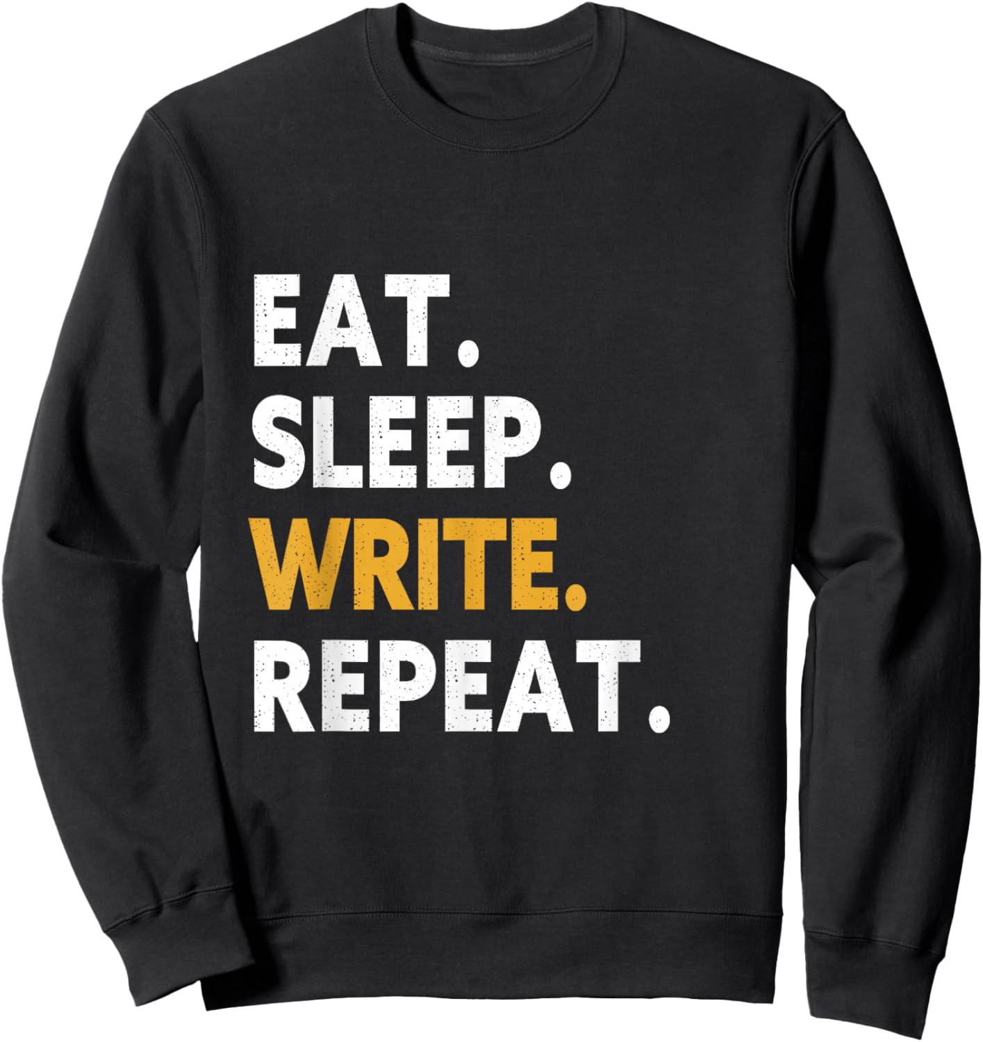 Eat Sleep Write Repeat Sweatshirt - Sweatshirt | Black