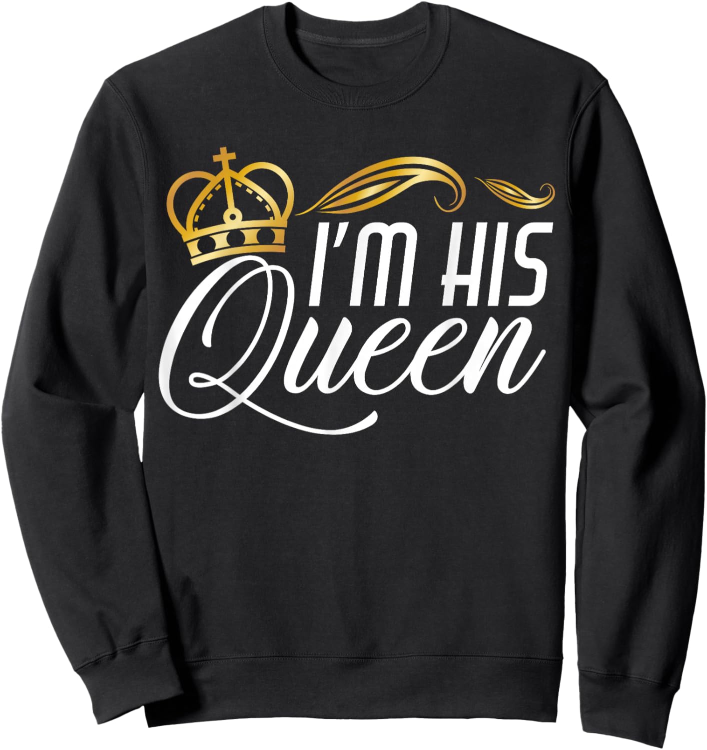 I'm His Queen Sweatshirt - Sweatshirt | Black