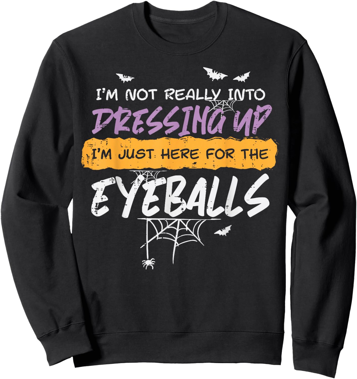 Not Into Dressing Up Eyeball Halloween Costume Men Women Kid Sweatshirt - Sweatshirt | Black