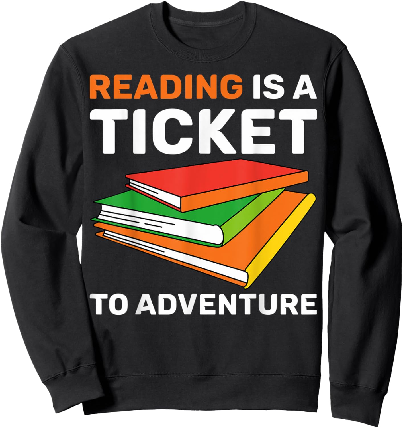 Reading Is A Ticket To Adventure Bookworms Reading Adventure Sweatshirt - Sweatshirt | Black