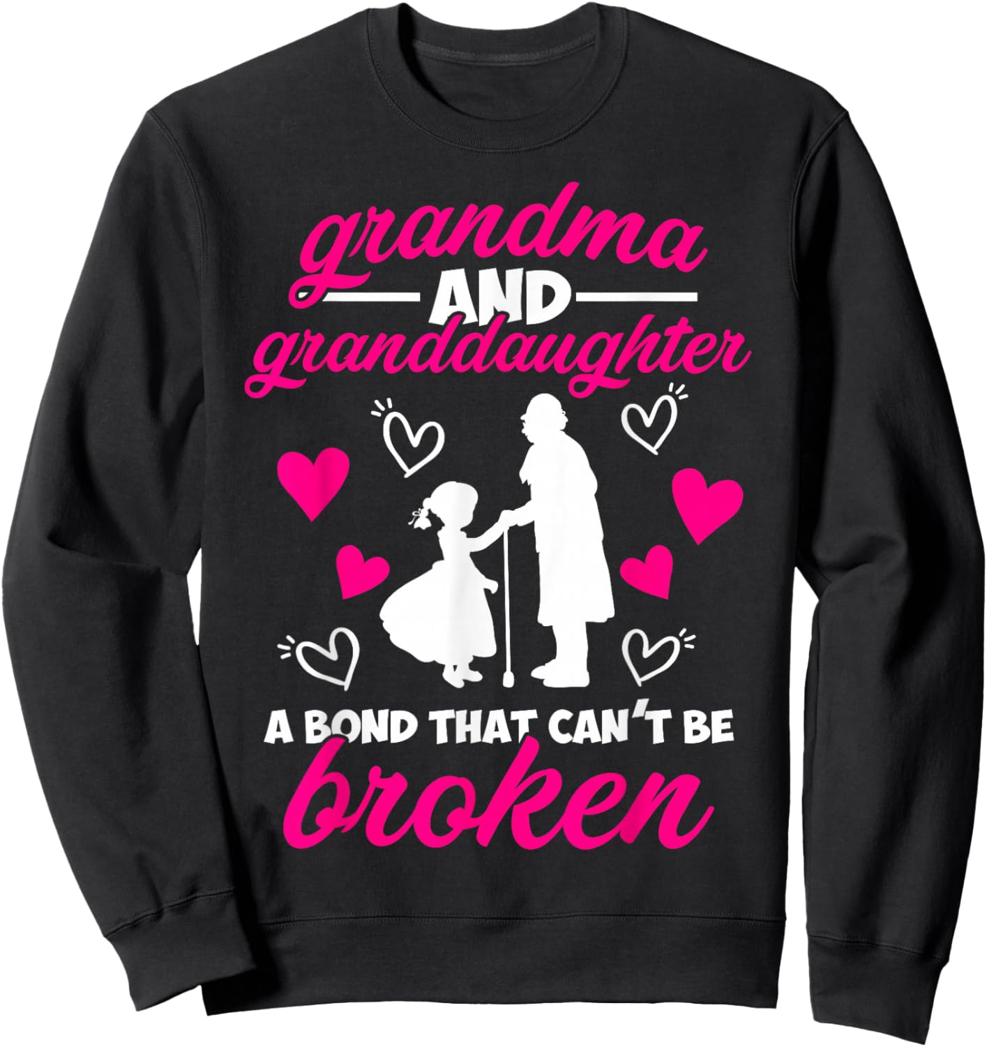 Cute Grandma And Granddaughter A Bond That Can't Be Broken Sweatshirt - Sweatshirt | Black