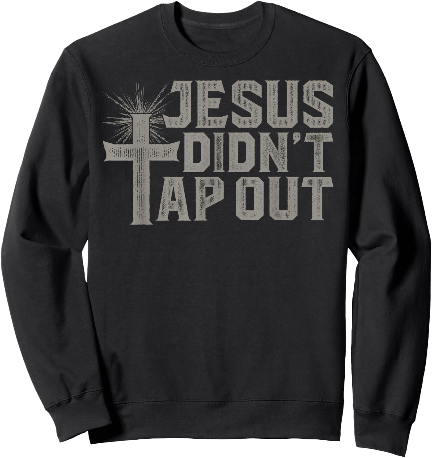 Jiu Jitsu Jesus Faith Christian Jesus Didn'T Tap Out Sweatshirt - Sweatshirt | Black