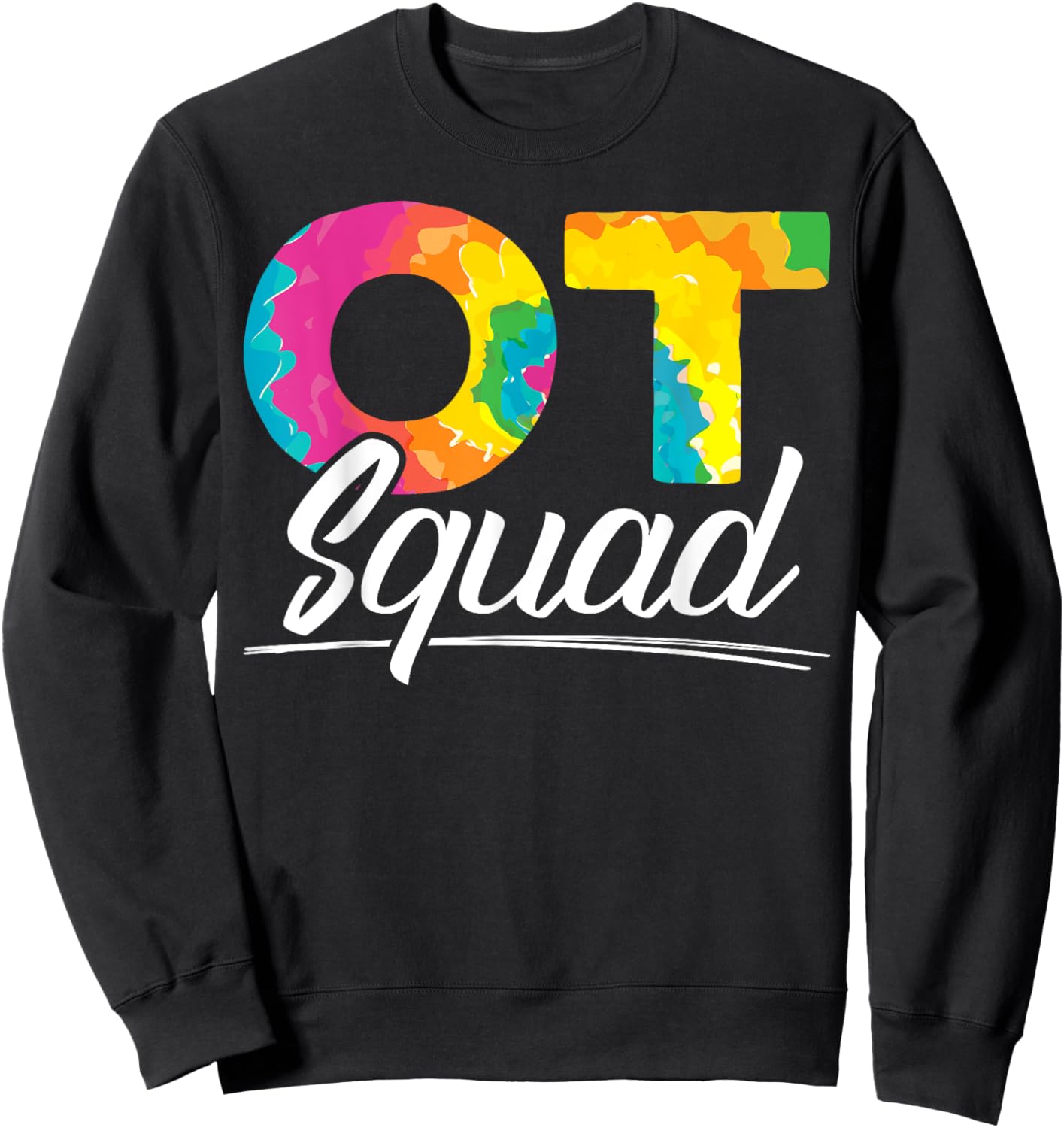 Occupational Therapy Design for a Squad OT Physical Therapy Sweatshirt - Sweatshirt | Black