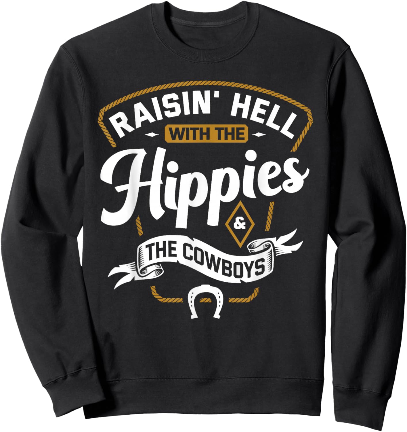 Raisin' Hell With The Hippies & The Cowboys Sweatshirt - Sweatshirt | Black