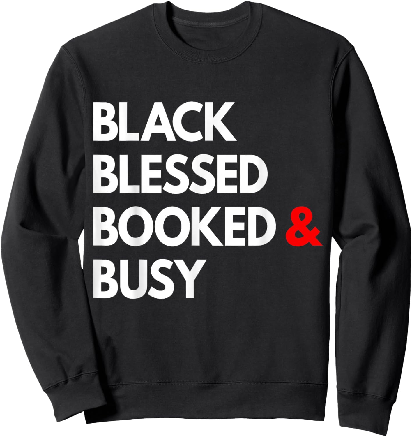 Black Blessed Booked and Busy - Black Boss Life Sweatshirt - Sweatshirt | Black