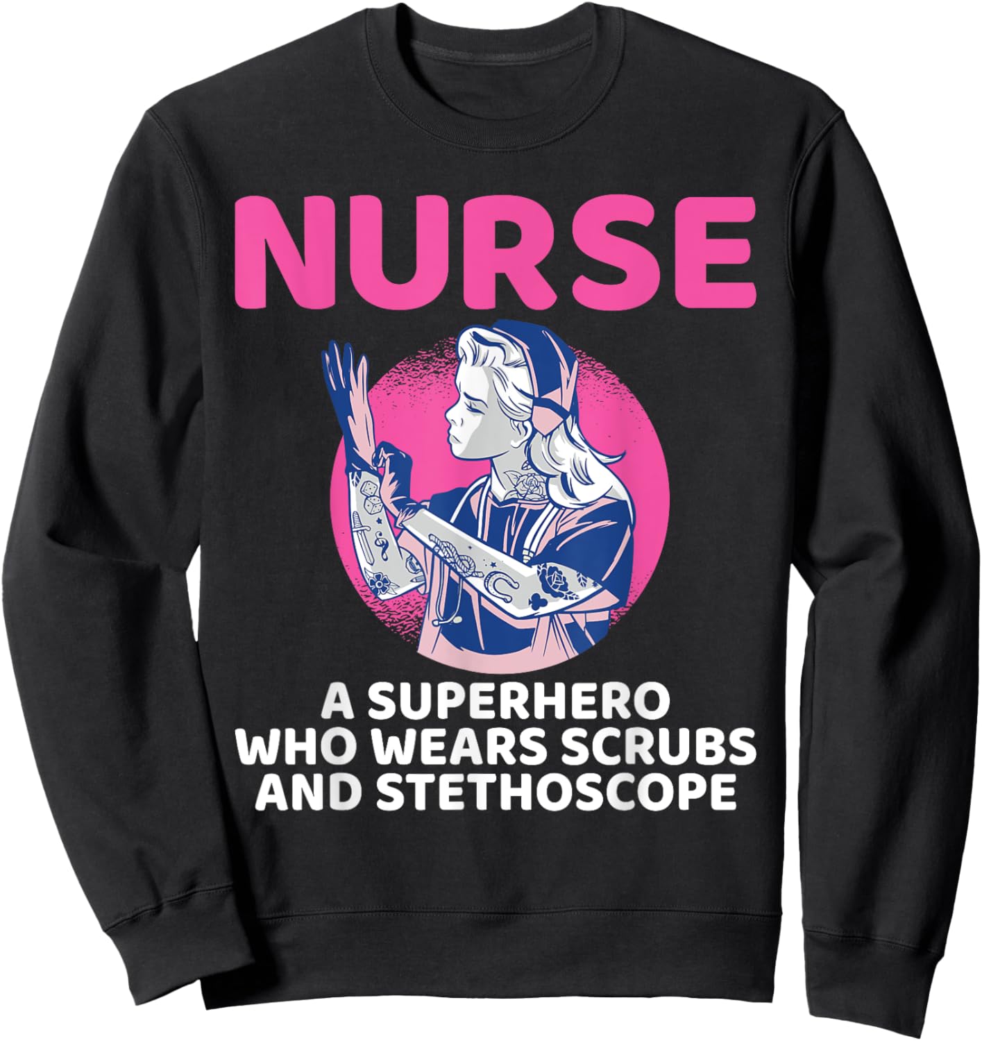 Nurse a Superhero who wears Scrubs and Stethoscope Nursing Sweatshirt - Sweatshirt | Black