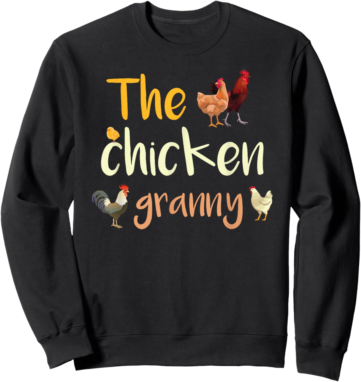 The Chickens Grandma Funny Rooster Chick Hen Chicken Coop Grandma Sweatshirt - Sweatshirt | Black