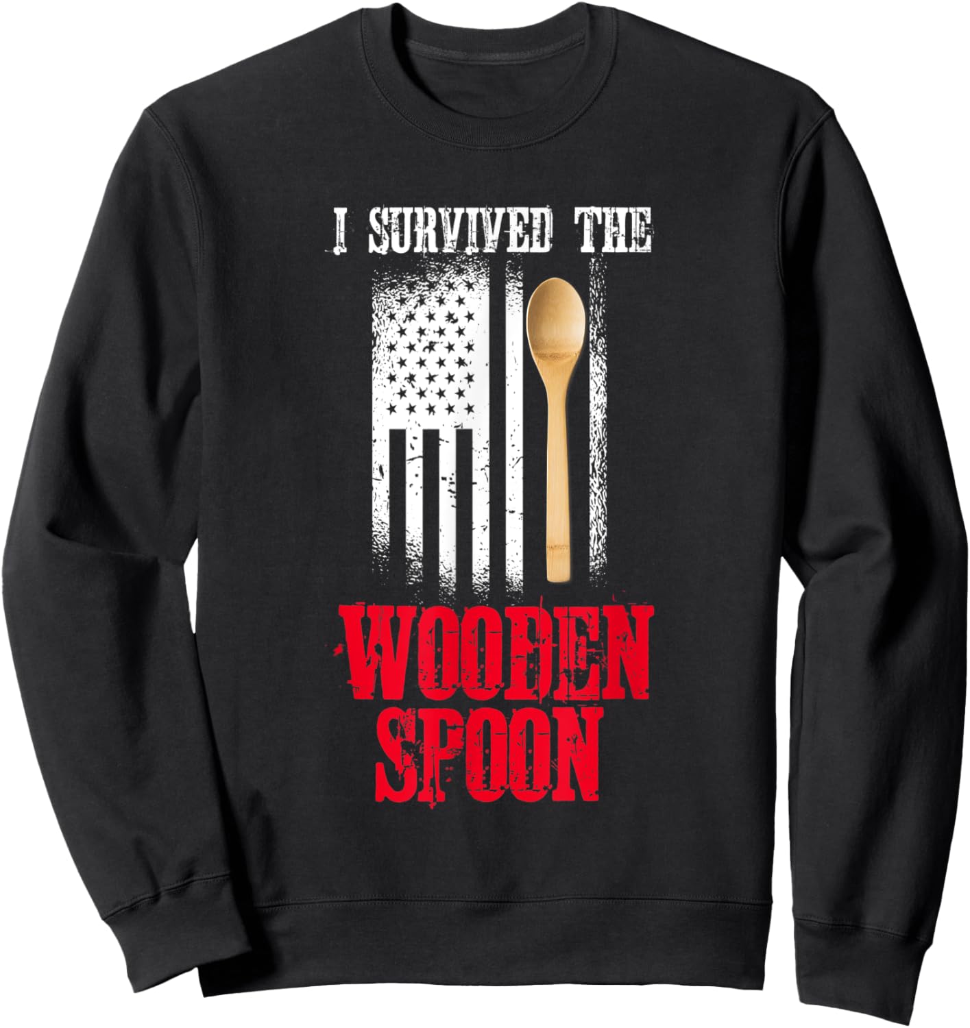 I Survived The Wooden Spoon American Flag Funny Adult Humor Sweatshirt - Sweatshirt | Black
