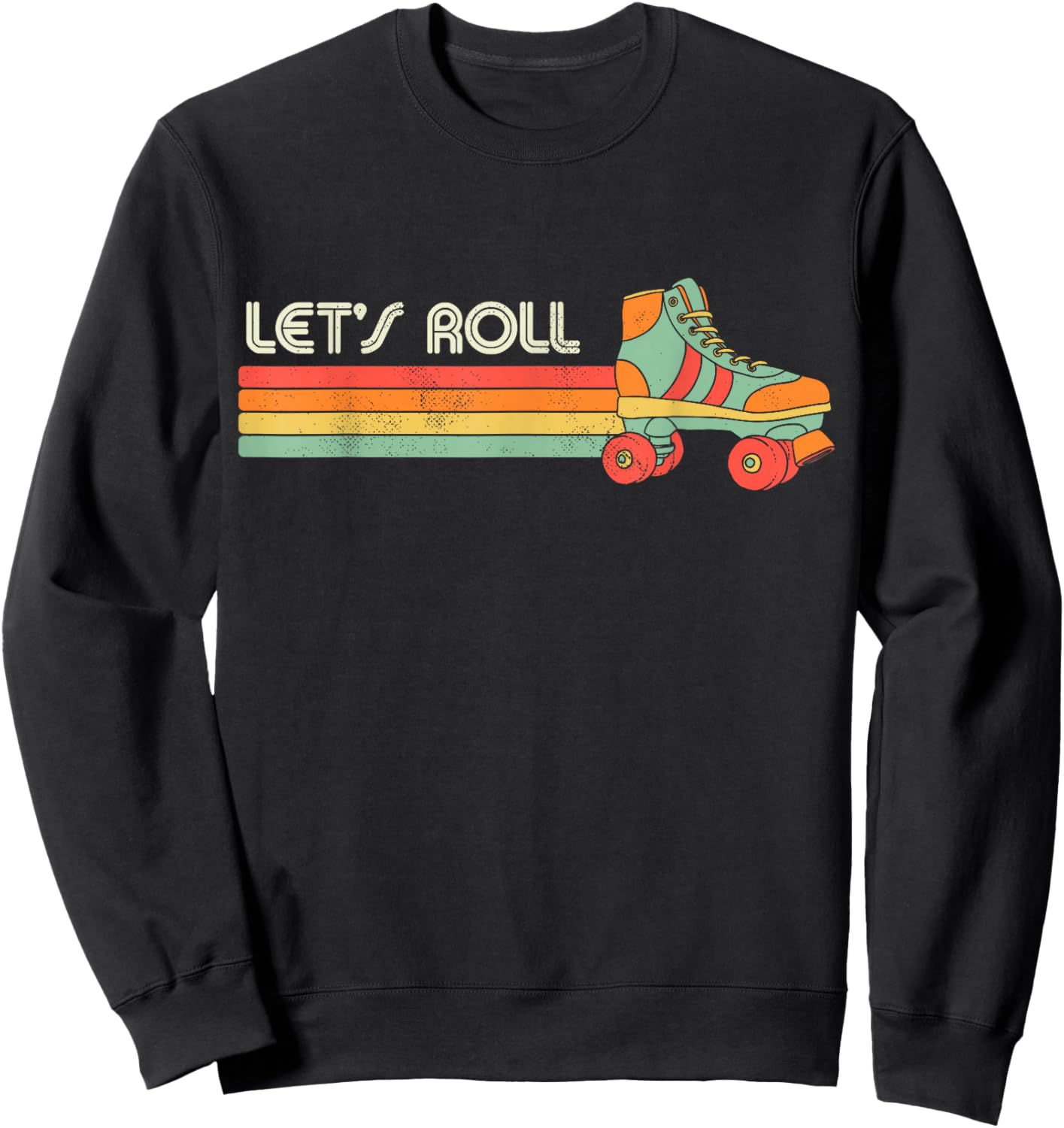 Let's Roll Roller Skating Skate Retro Vintage 70s 80s Sweatshirt - Sweatshirt | Black