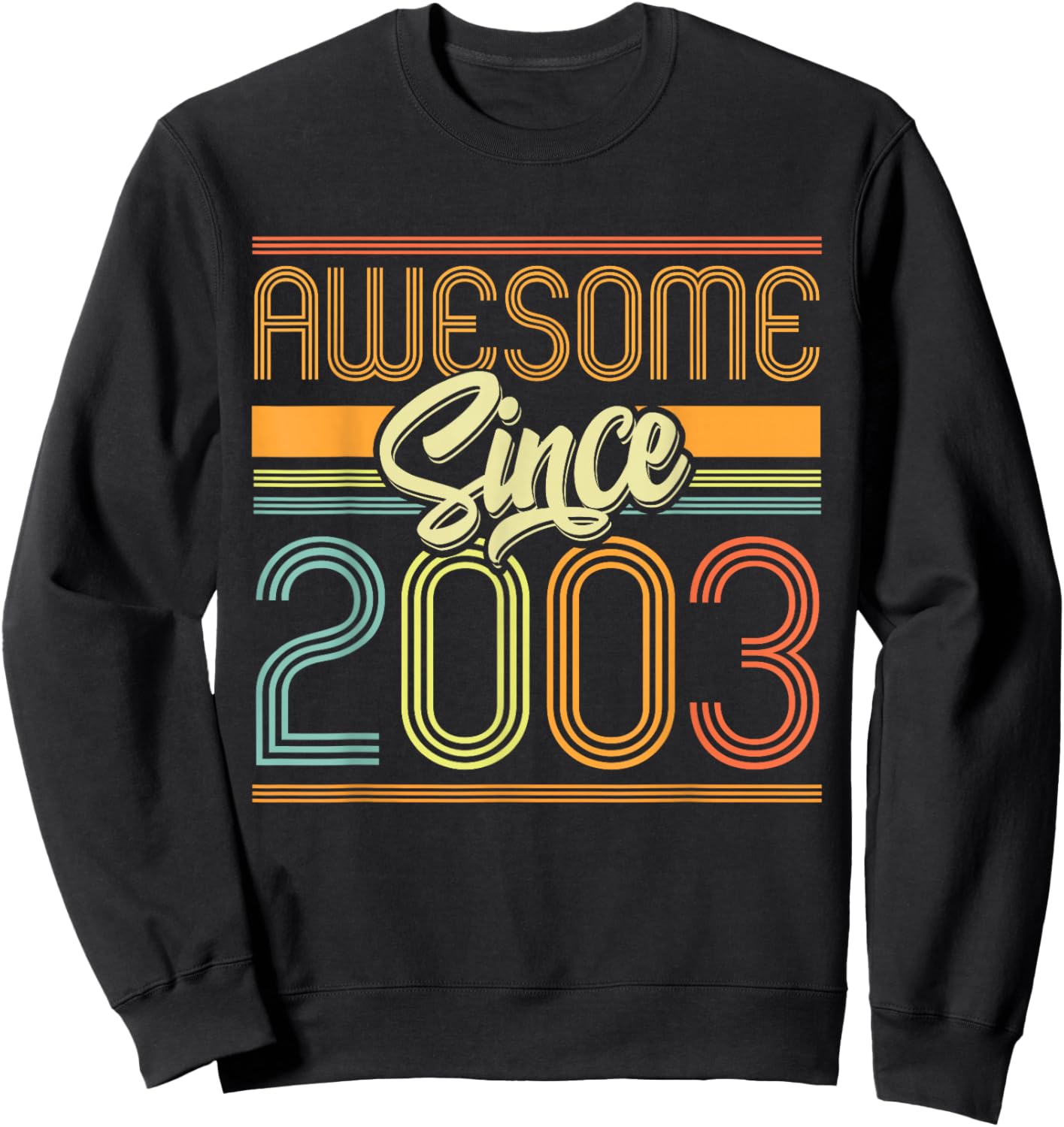 Awesome Since 2003 22nd Birthday 22 Years Old Bday Men Women Sweatshirt - Sweatshirt | Black