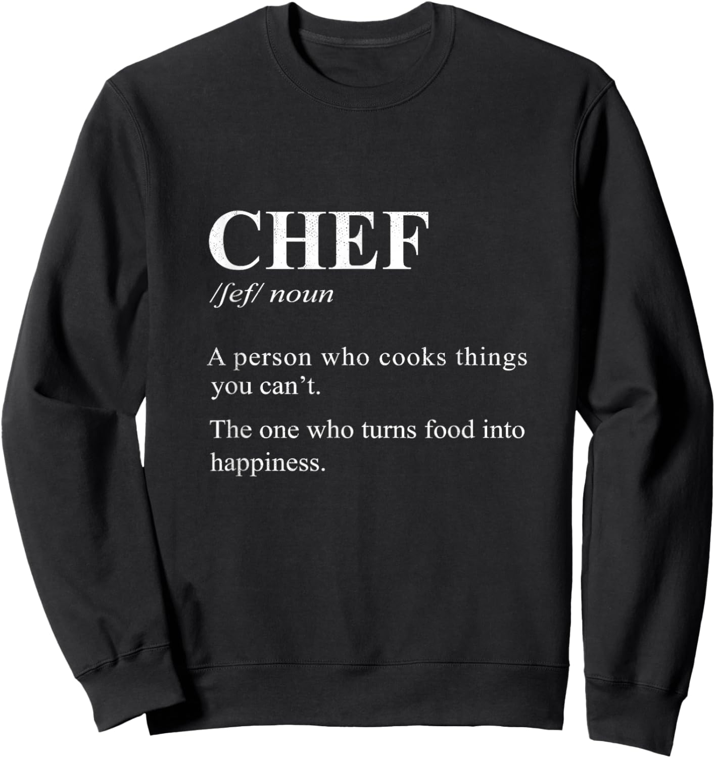 Funny Cooking Definition of a Chef - Chef Sweatshirt - Sweatshirt | Black