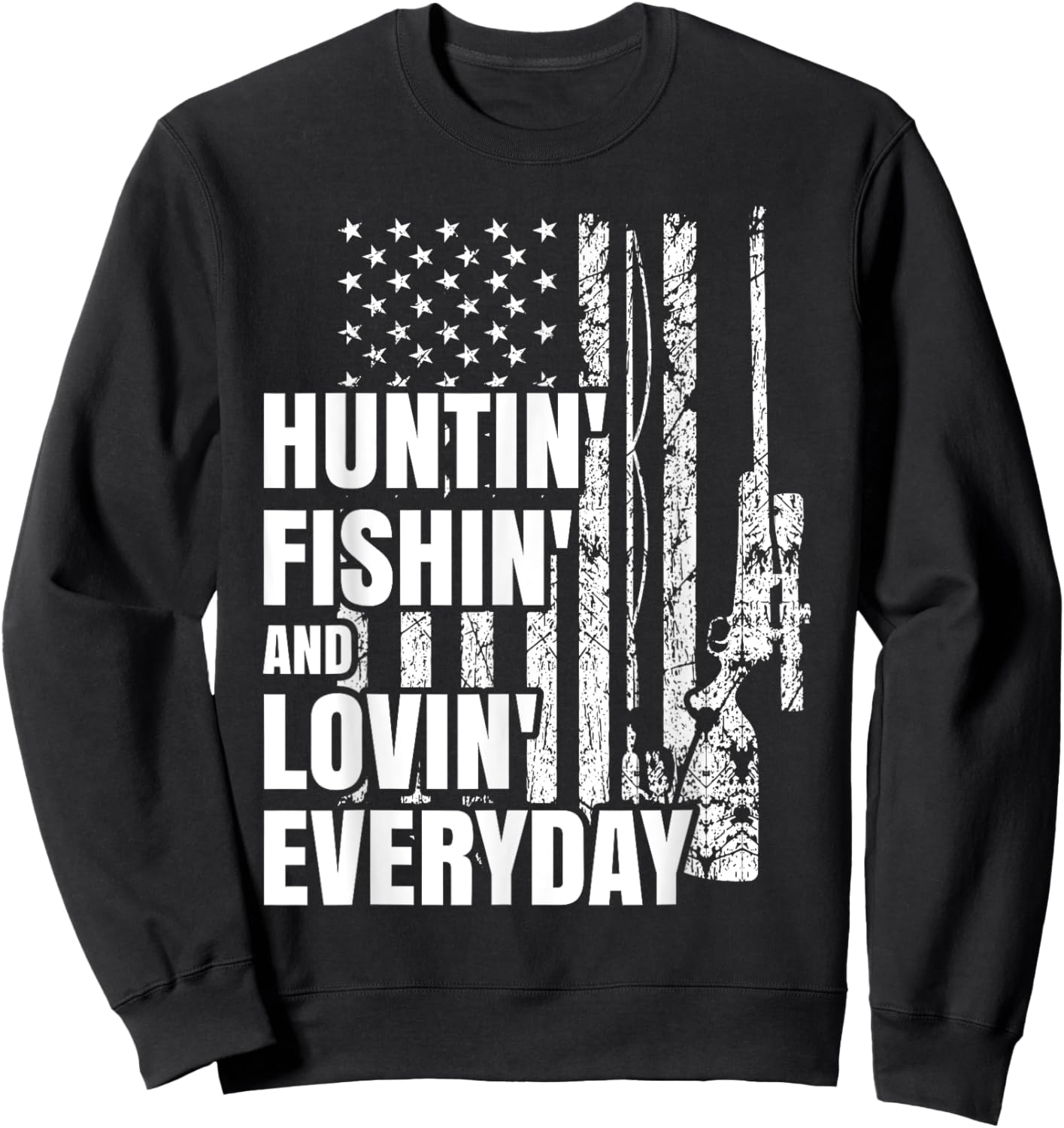 Hunting Fishing Loving Everyday American Deer Hunter Patriot Sweatshirt - Sweatshirt | Black