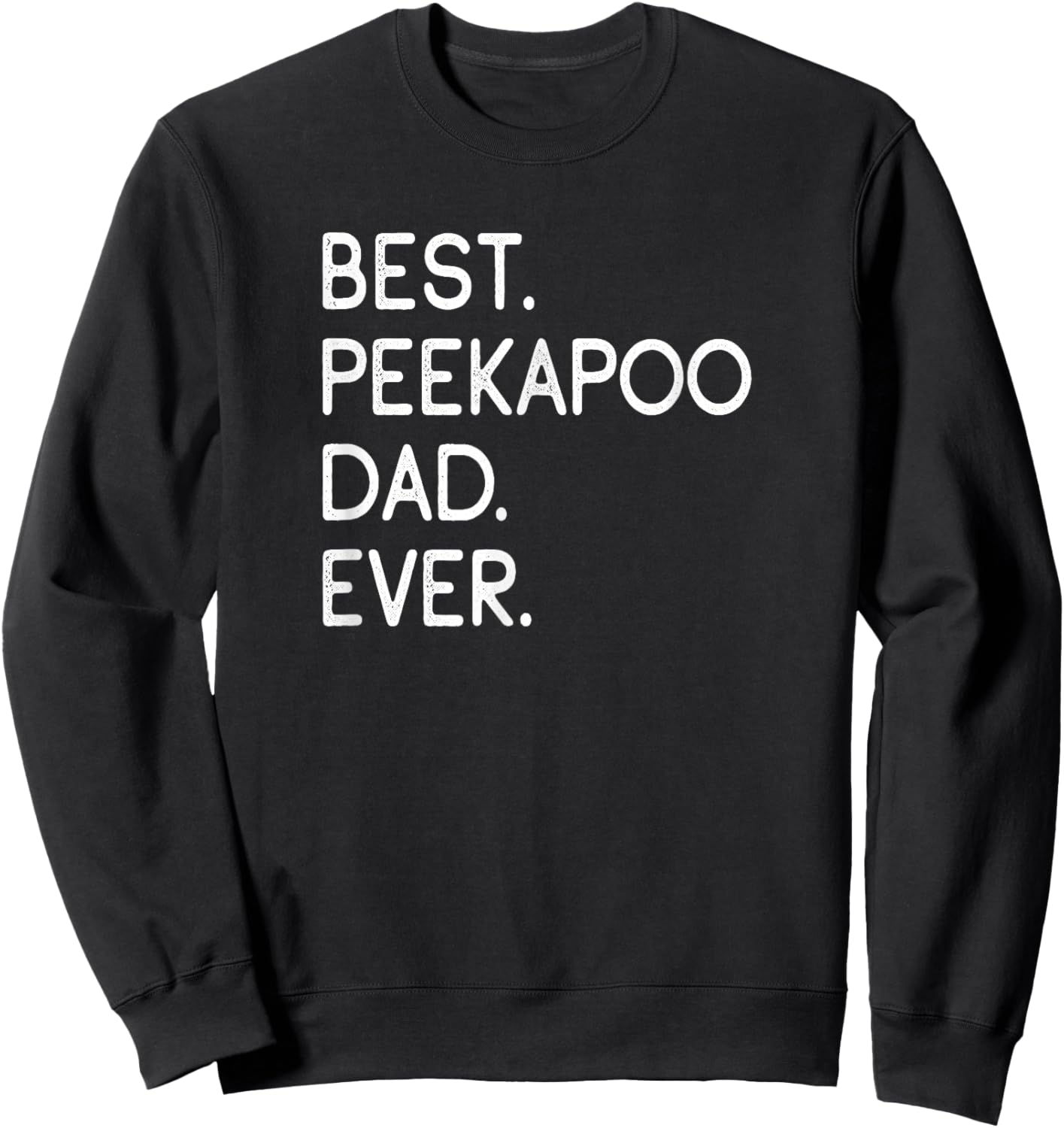 Peekapoos Pekingese Poodle Mix Best Peekapoo Dad Ever Sweatshirt - Sweatshirt | Black