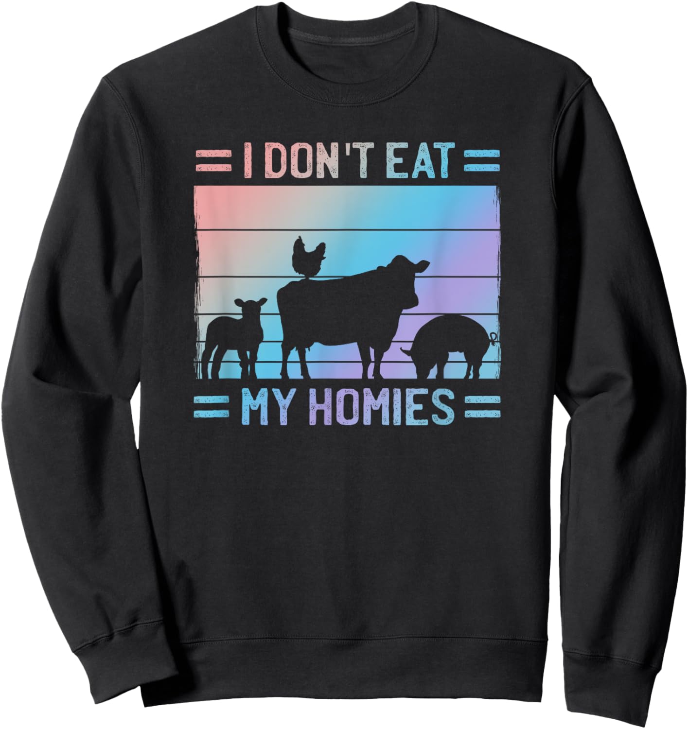 I Don't Eat Homies - Vegan Quote Vegetarian Saying - Proud Sweatshirt - Sweatshirt | Black