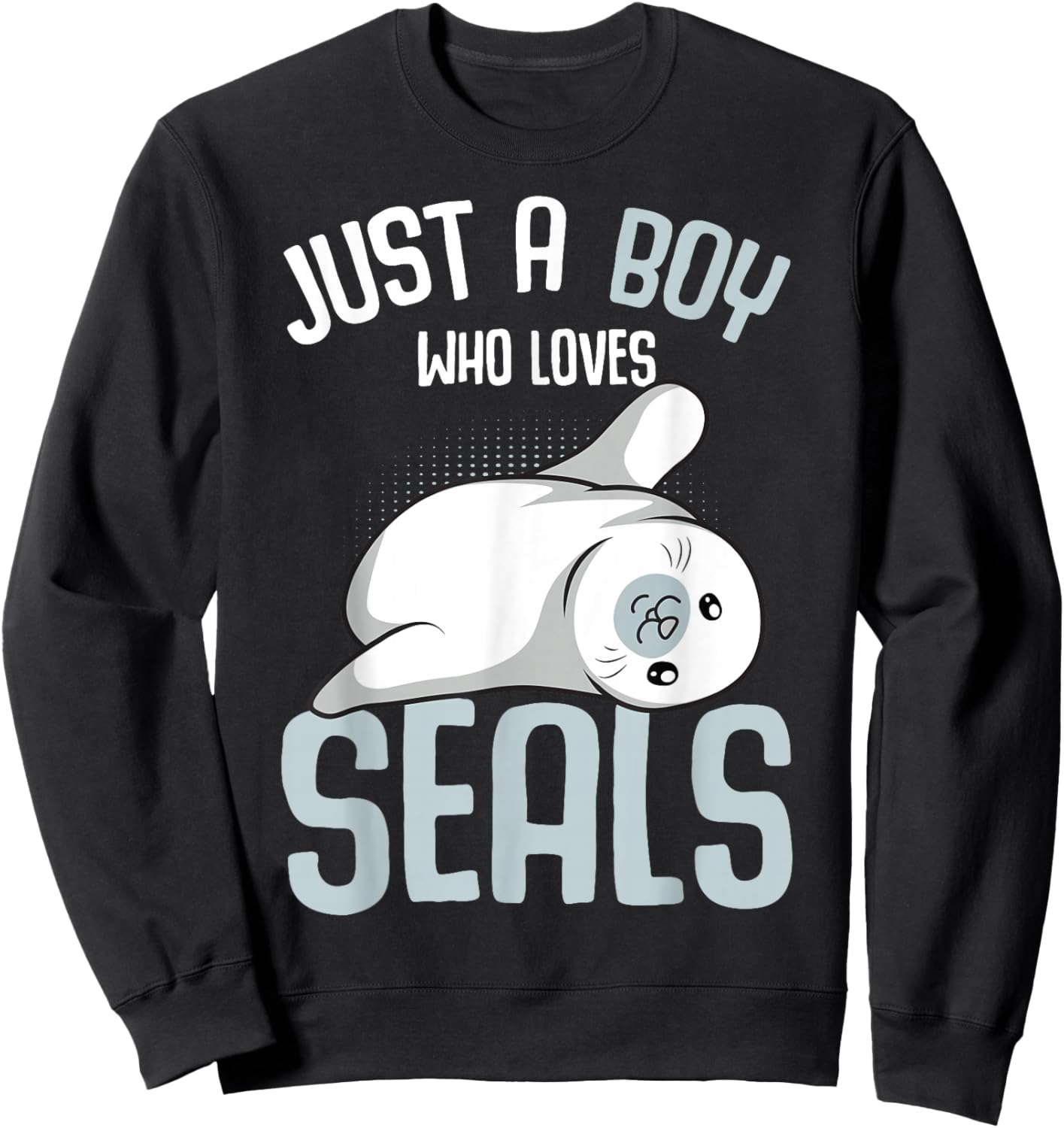 Just a Boy who loves Seals Sea Lion Boys Kids Sweatshirt - Sweatshirt | Black