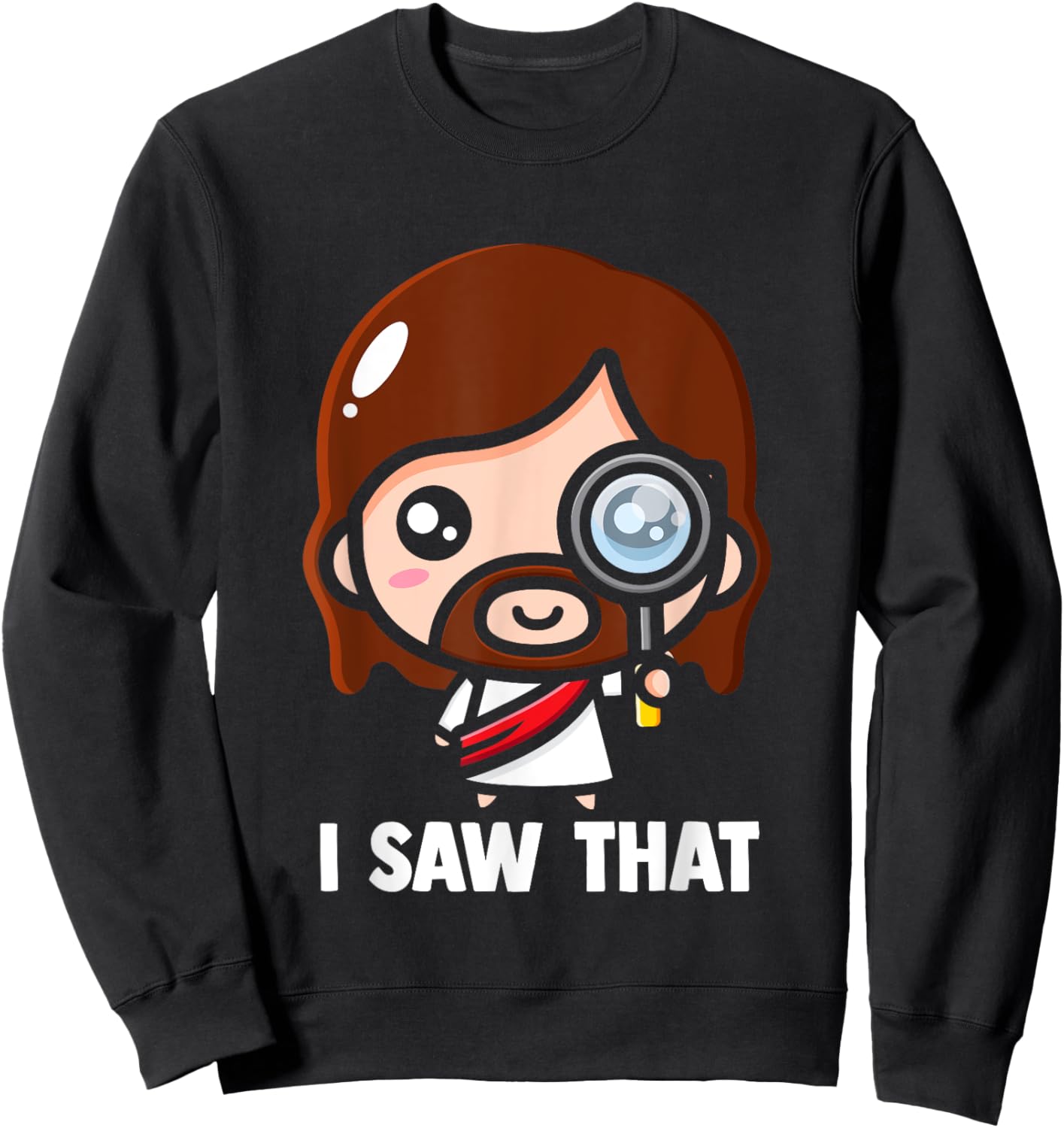 Jesus - I saw that Funny Christian Meme Sweatshirt - Sweatshirt | Black