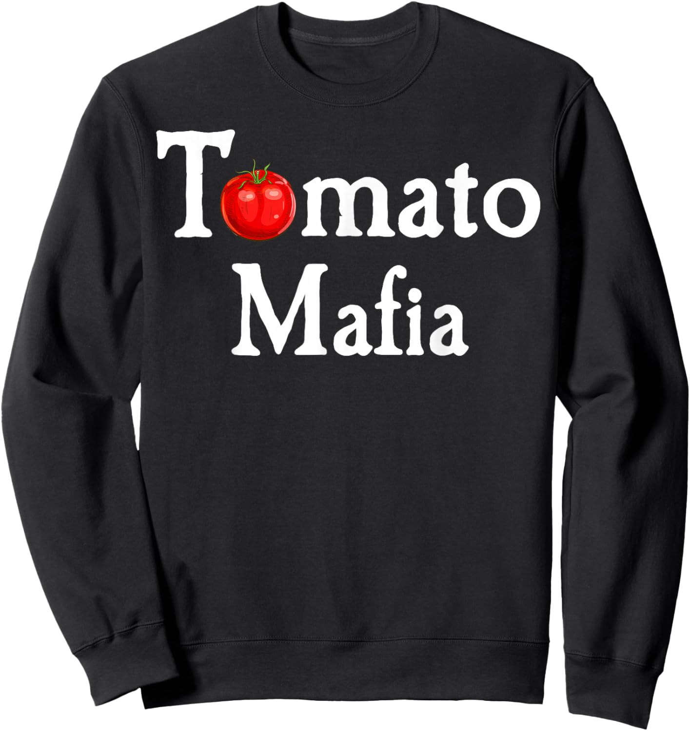 Tomato Mafia | Funny Gardening Lover Graphic Sweatshirt - Sweatshirt | Black