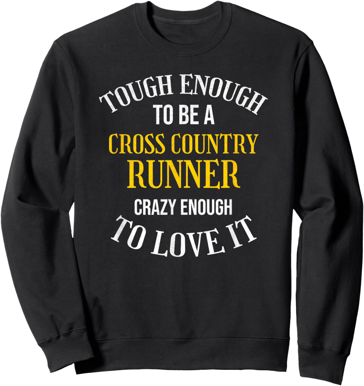 Crazy Enough to Love Cross Country Running XC Running Sweatshirt - Sweatshirt | Black