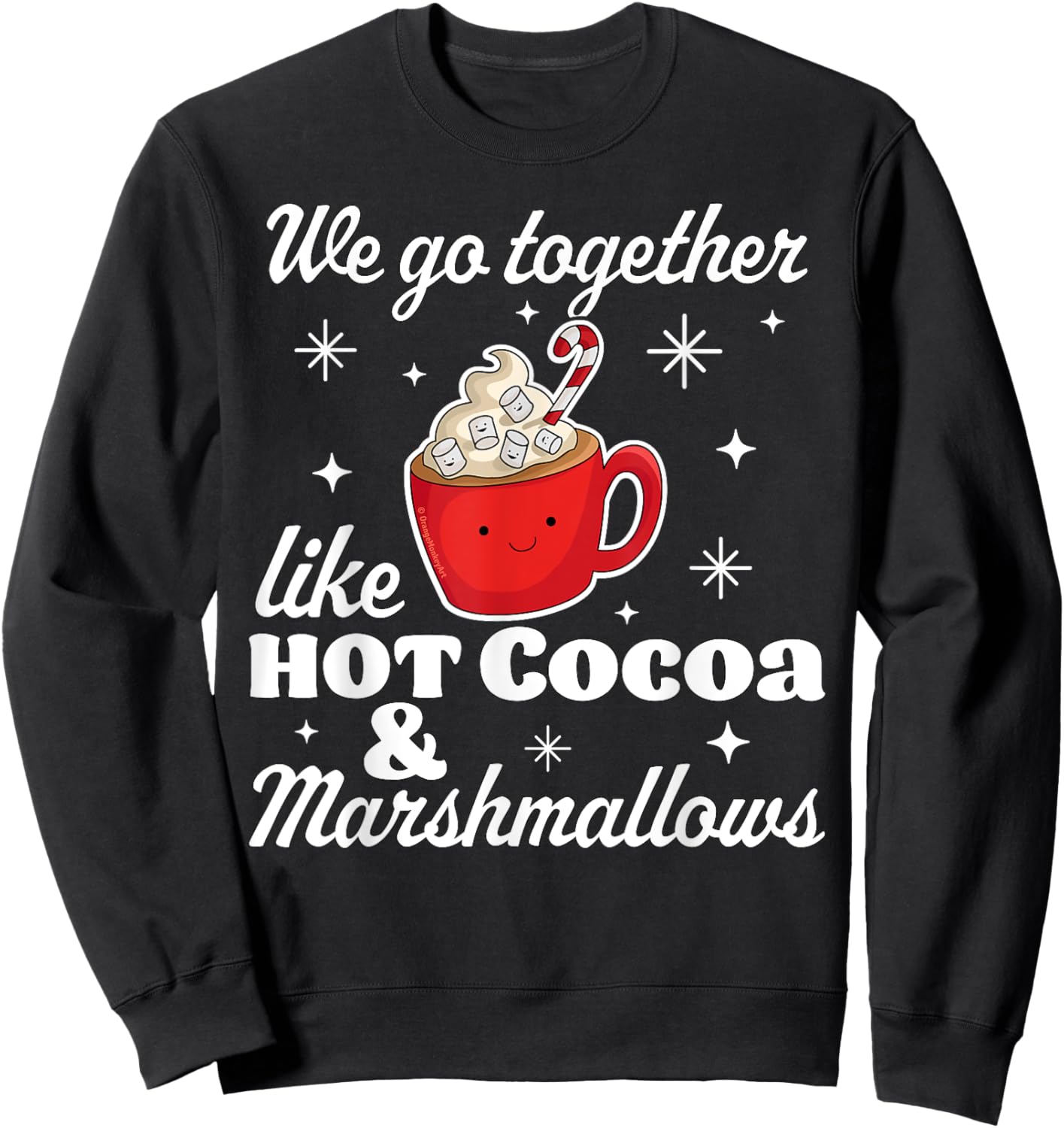 We go Together Like Hot Cocoa and Marshmallows Christmas Sweatshirt - Sweatshirt | Black