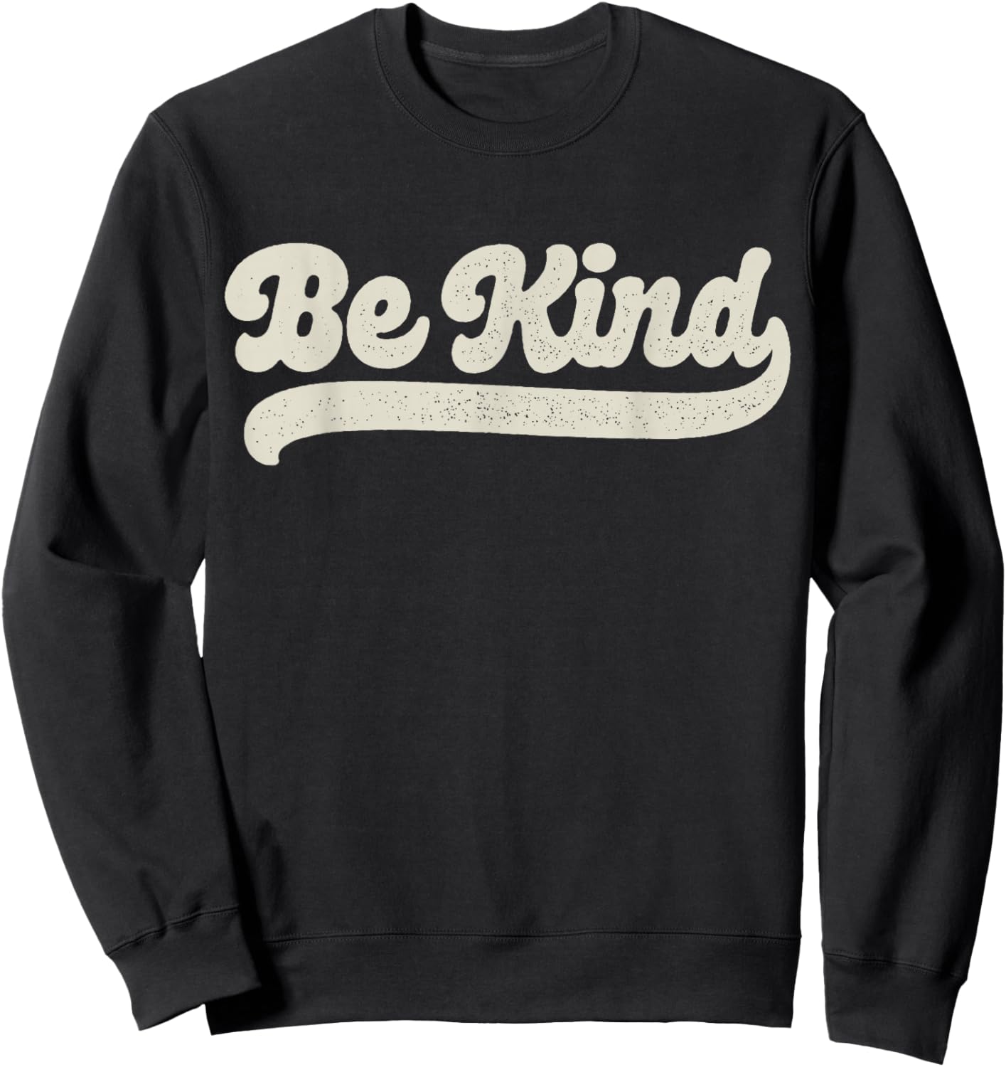 Be Kind Women Positive Inspirational Kindness Retro Vintage Sweatshirt - Sweatshirt | Black