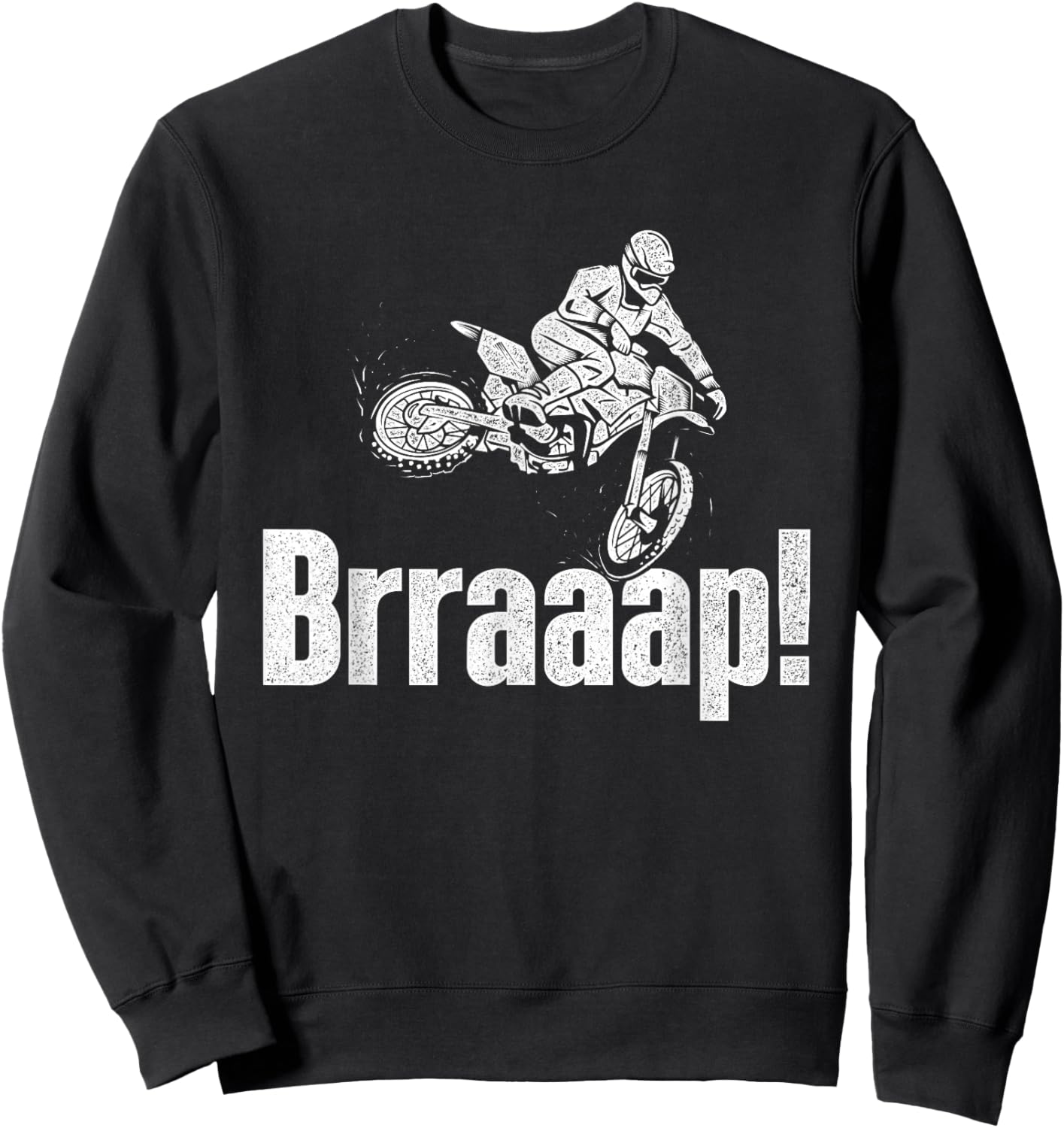 Brraaap - Dirt Bike MX Bike Rider Motocross Sweatshirt - Sweatshirt | Black
