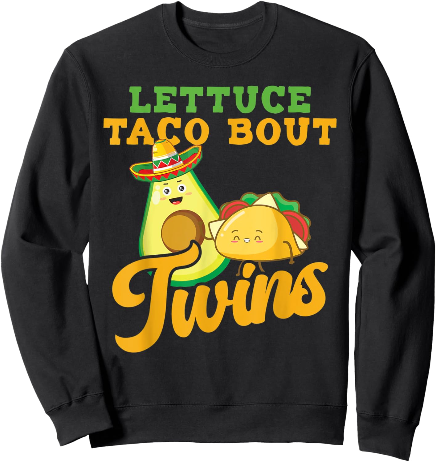 Baby Announcement - Lettuce Taco Bout A Twins Sweatshirt - Sweatshirt | Black
