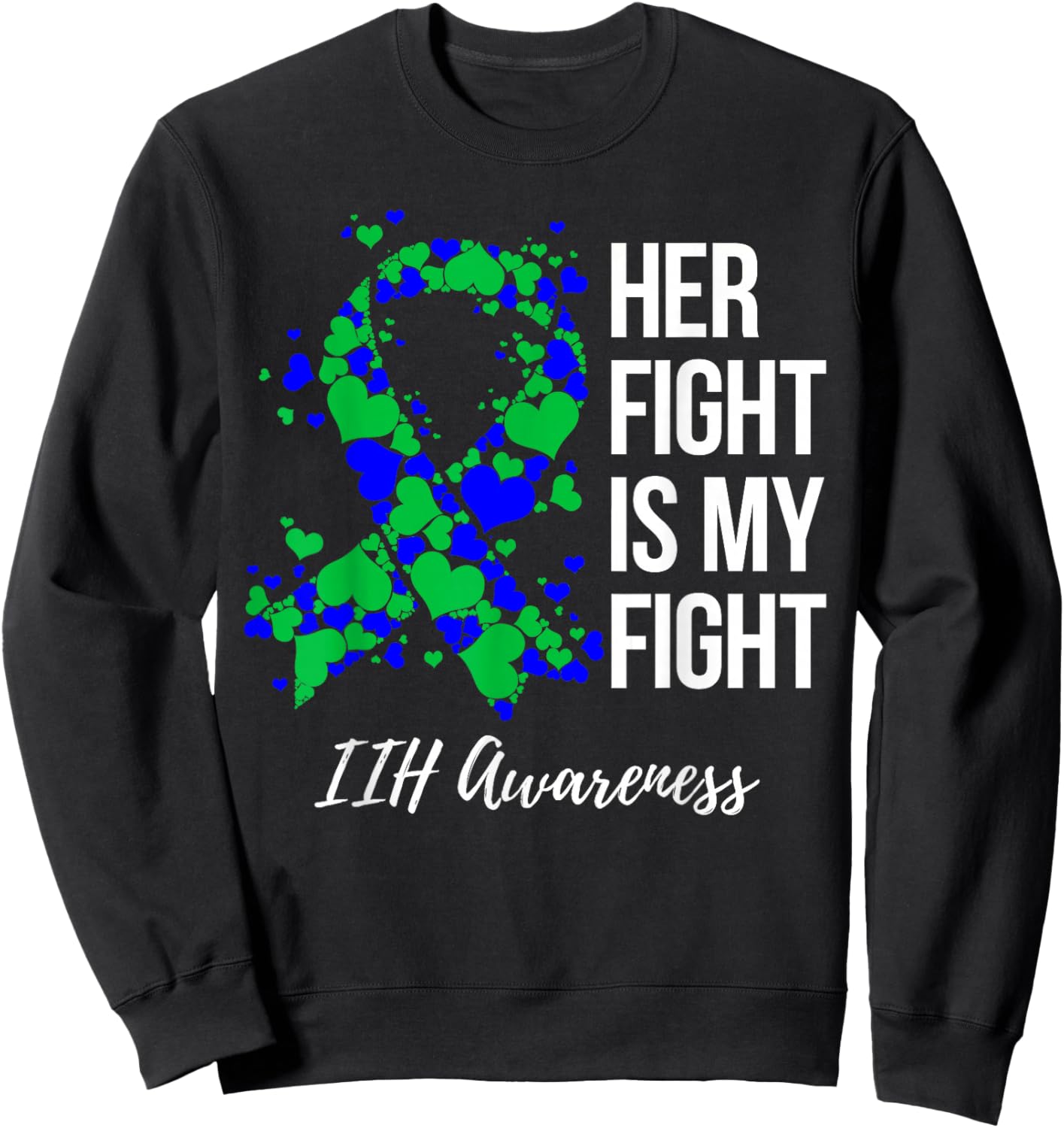 Her Fight Is My Fight IIH Awareness Sweatshirt - Sweatshirt | Black
