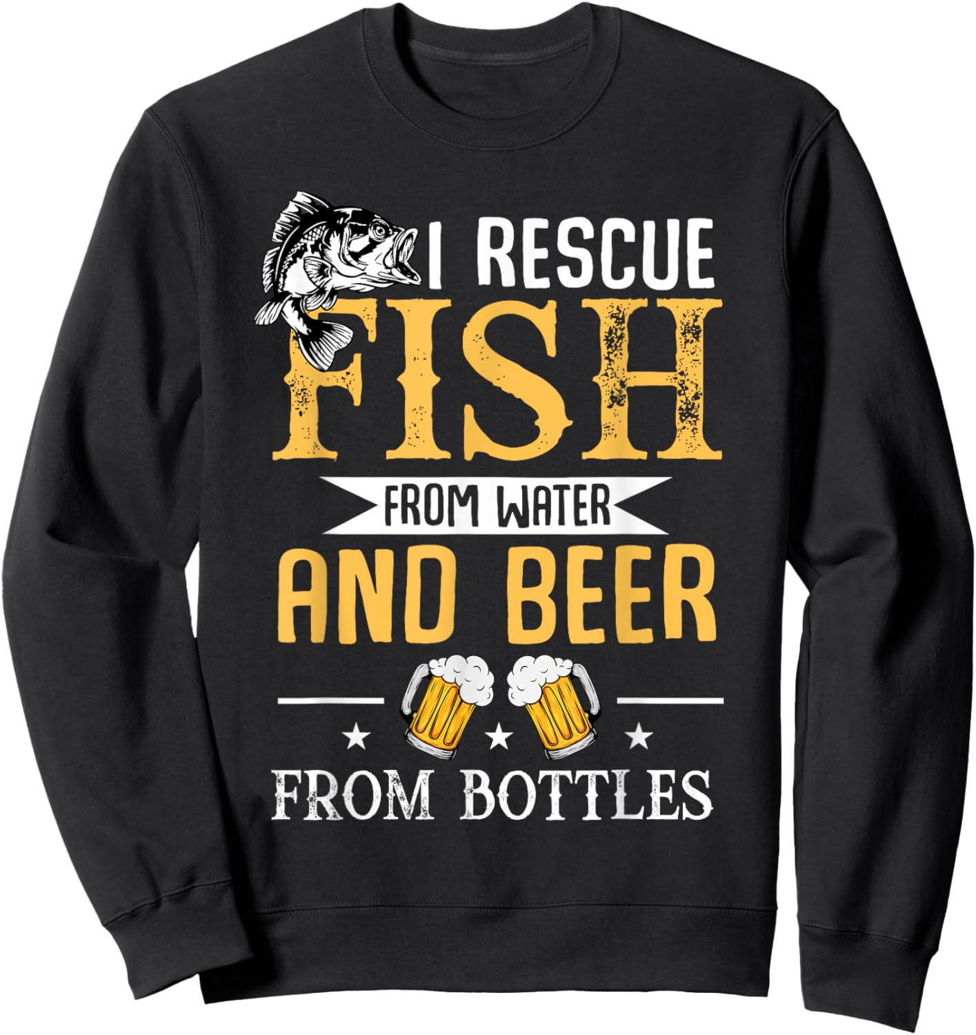 I Rescue Fish From Water And Beer From Bottles Sweatshirt - Sweatshirt | Black