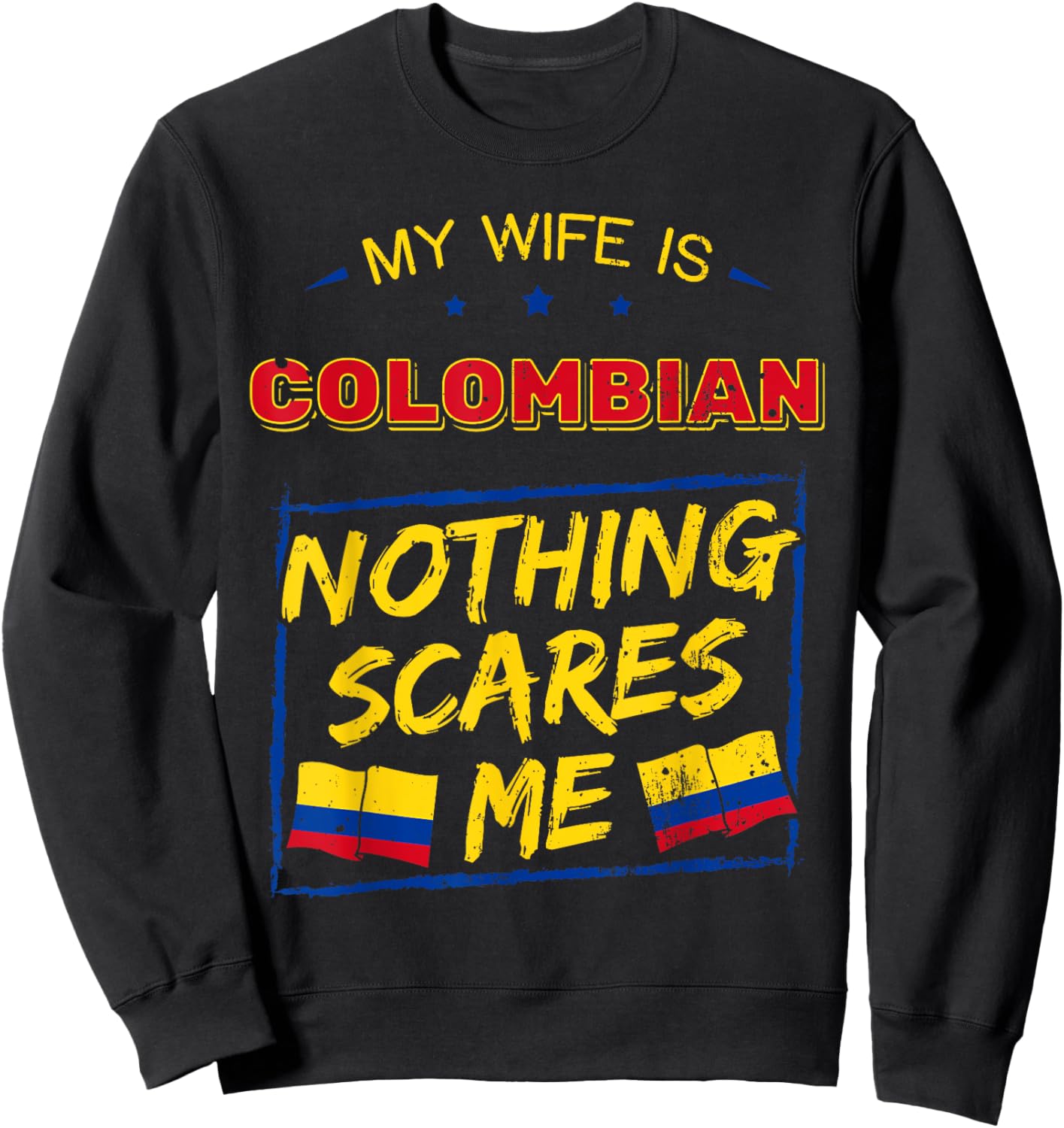 My Wife Is Colombian Republic of Colombia Heritage Flag Sweatshirt - Sweatshirt | Black