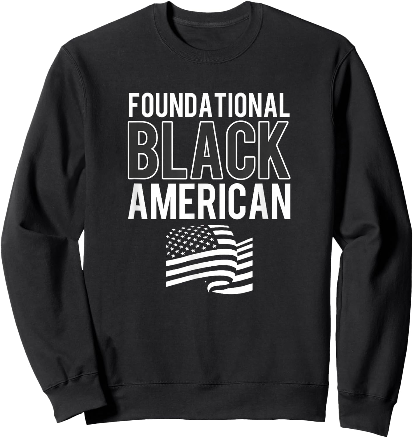 Foundational Black American - Black History Month Sweatshirt - Sweatshirt | Black