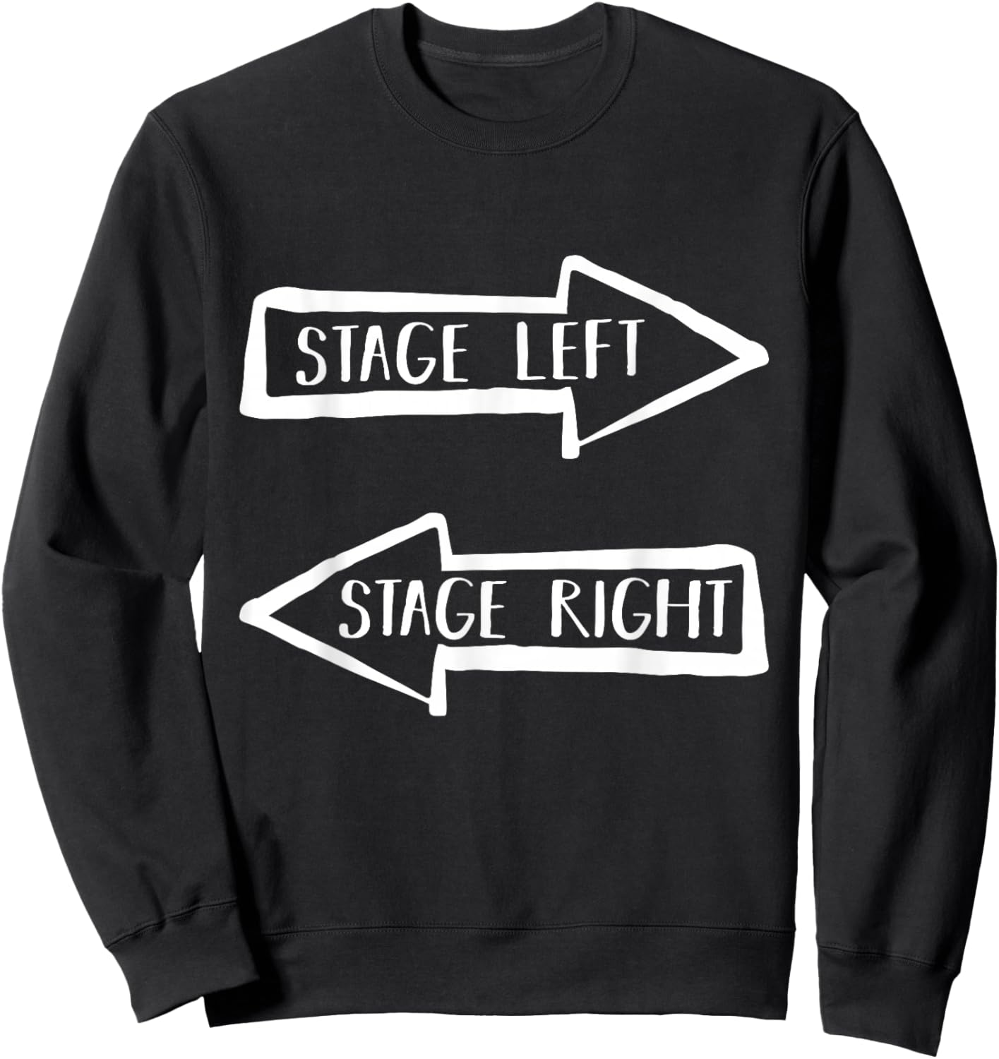 Stage Left Stage Right Theater Drama Sweatshirt - Sweatshirt | Black