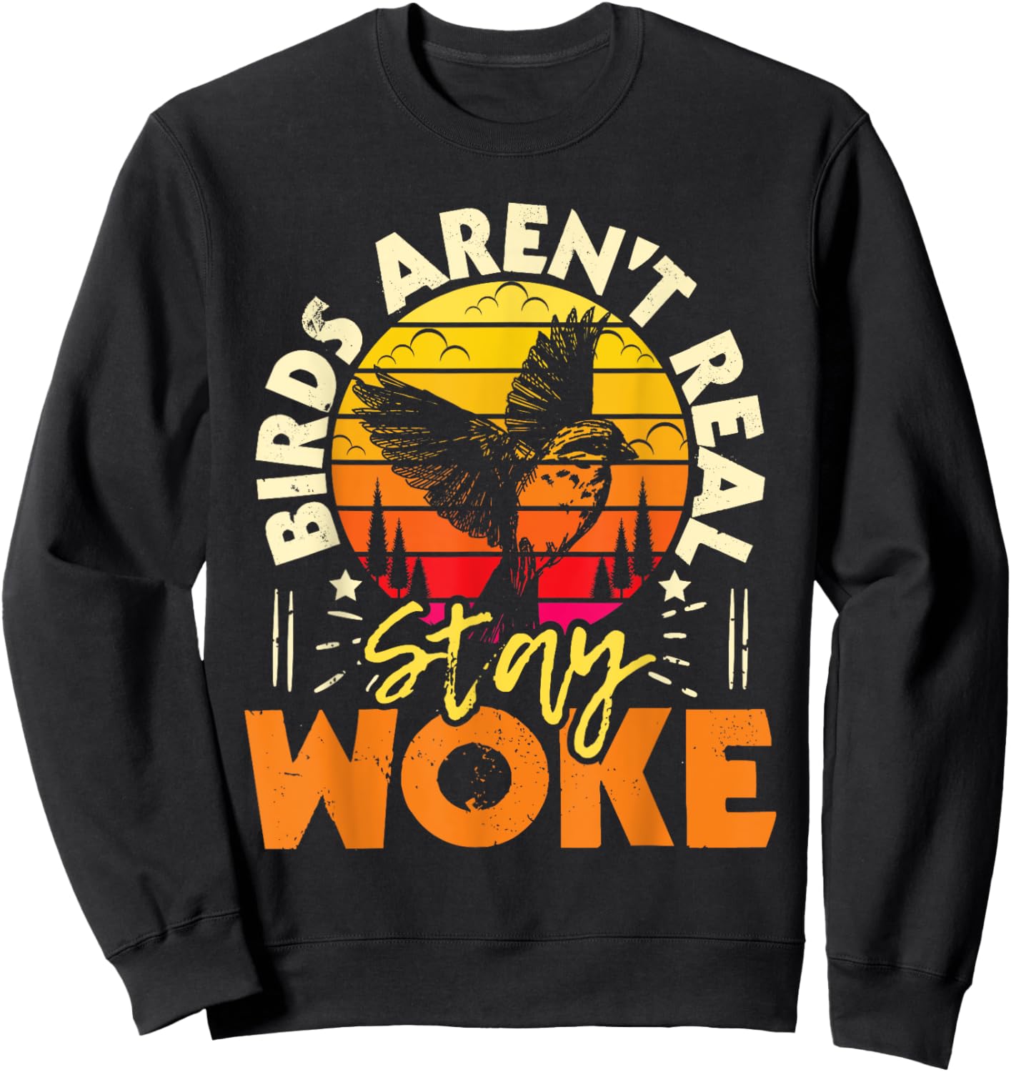 Birds Aren’t Real Stay Woke - Birding Bird Watching Birder Sweatshirt - Sweatshirt | Black