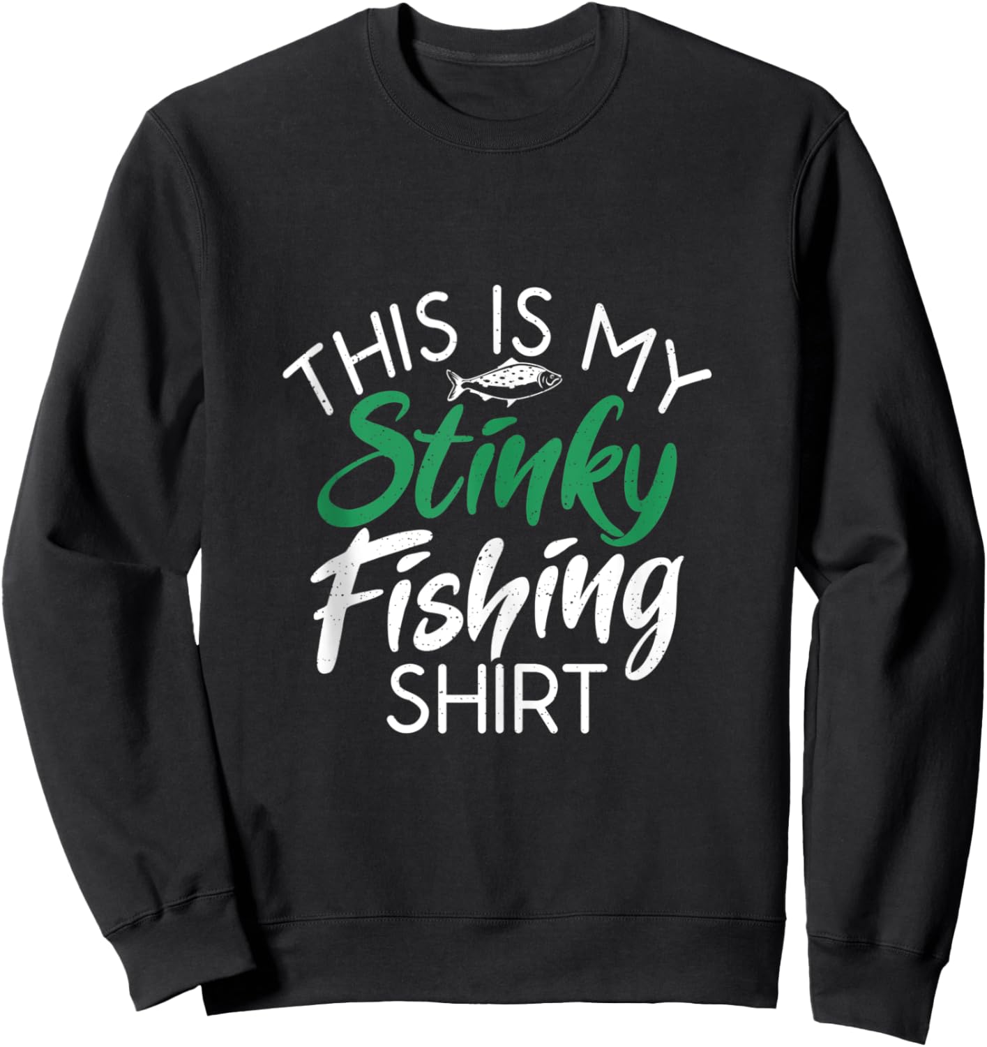 This is my stinky Fishing Shirt Angling Hunting Fishing Sweatshirt - Sweatshirt | Black