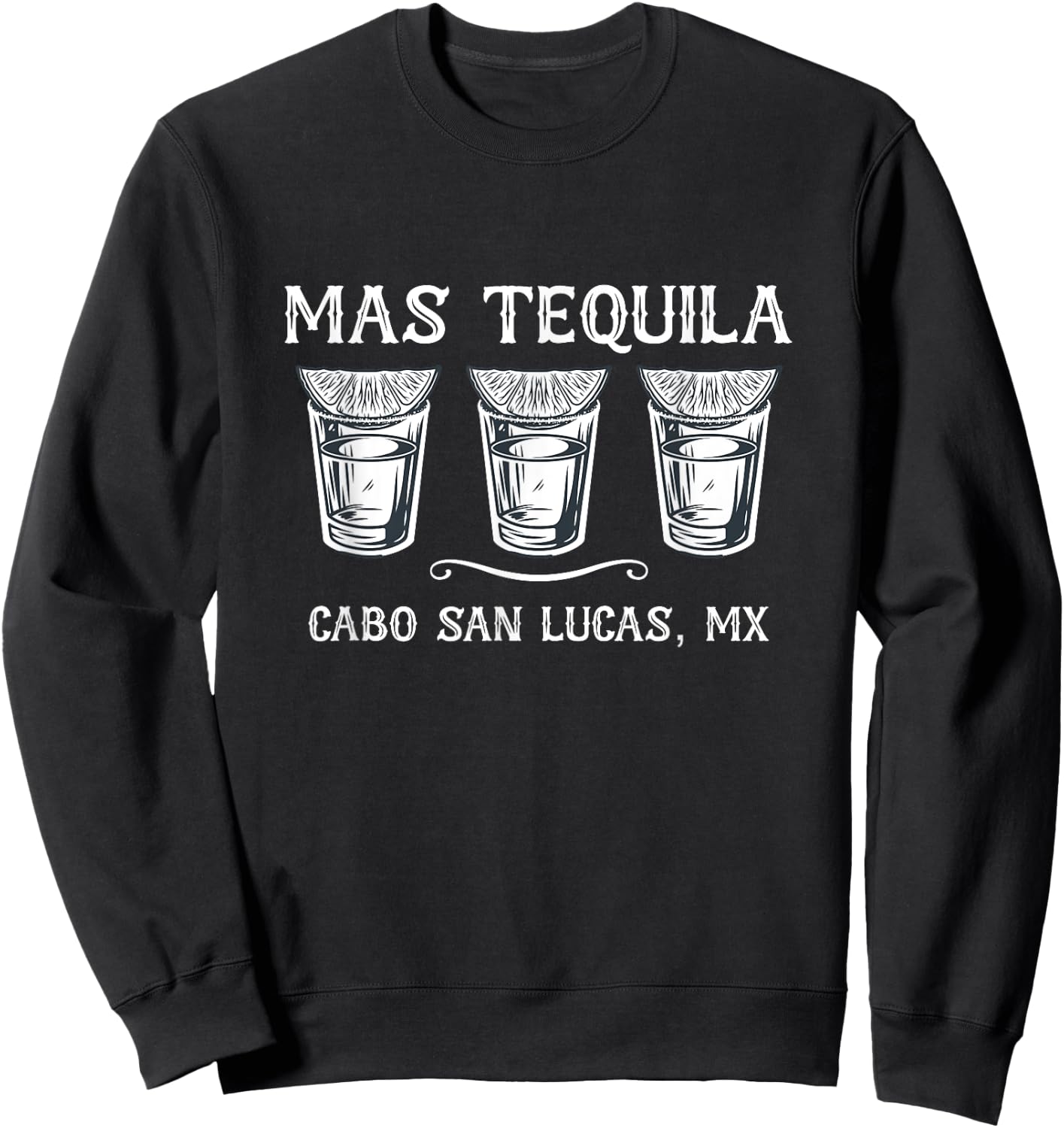 Mas Tequila Cabo San Lucas MX Funny Travel Sweatshirt - Sweatshirt | Black
