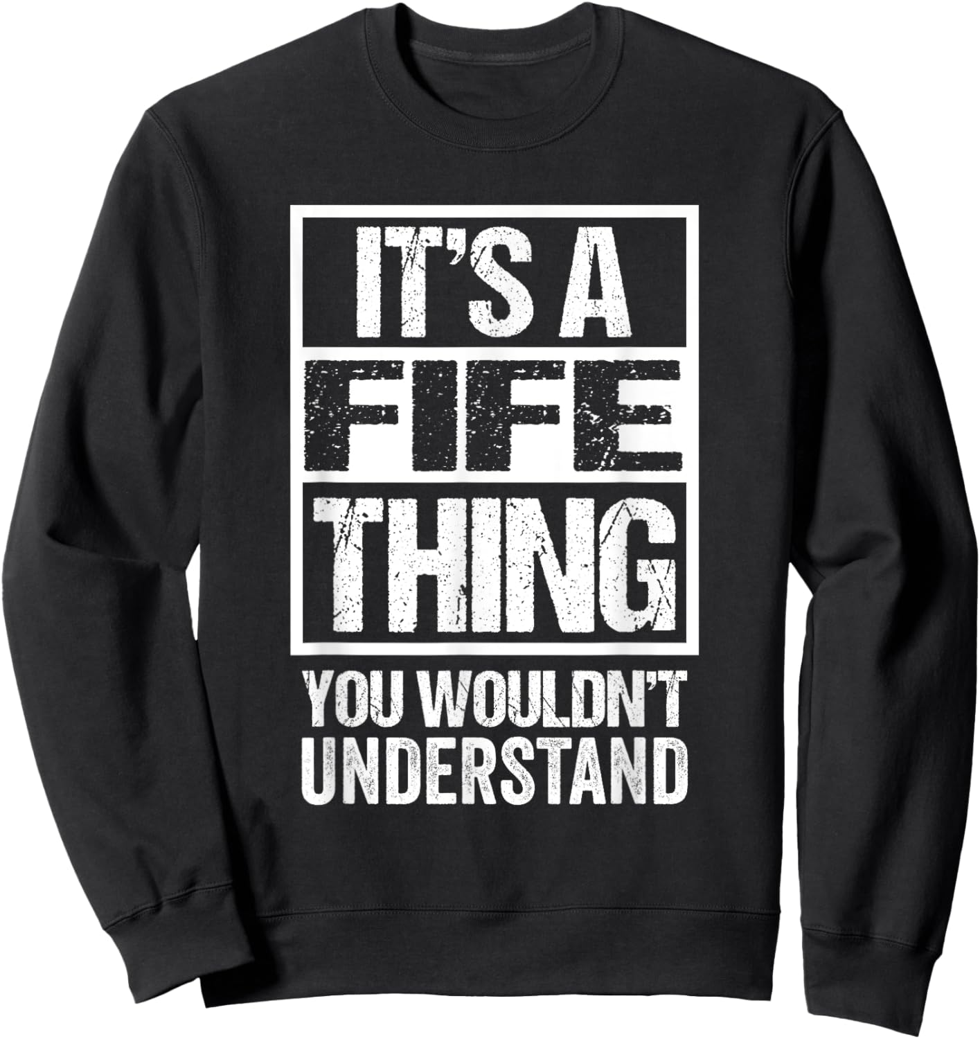 Funny Fife Fifer Gift Ideas It's A Fife Thing You Wouldn't Understand Fobha -Adults Sweatshirt - Sweatshirt | Black
