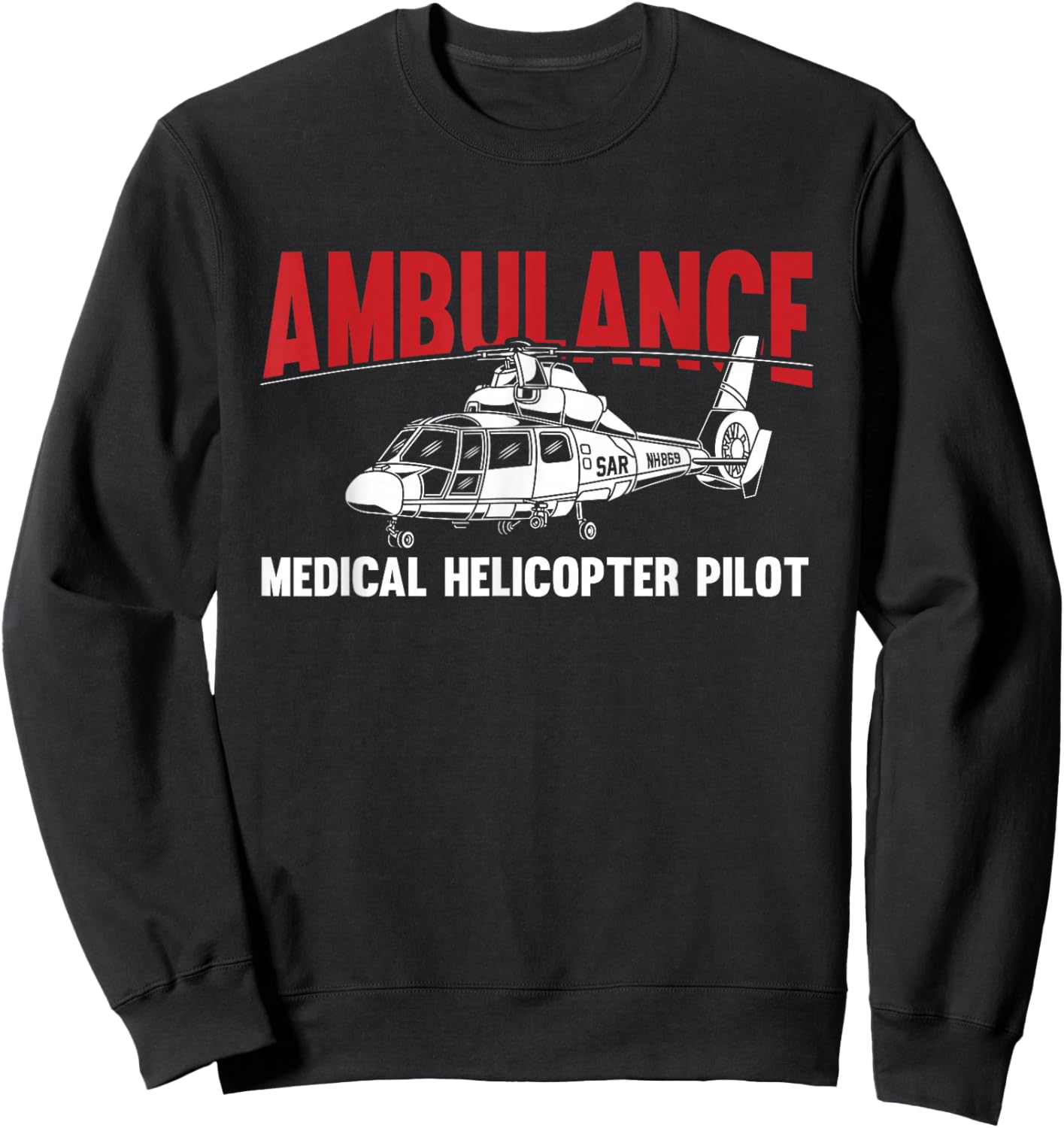 Ambulance Medical Helicopter Pilot - Helicopter EMS Sweatshirt - Sweatshirt | Black